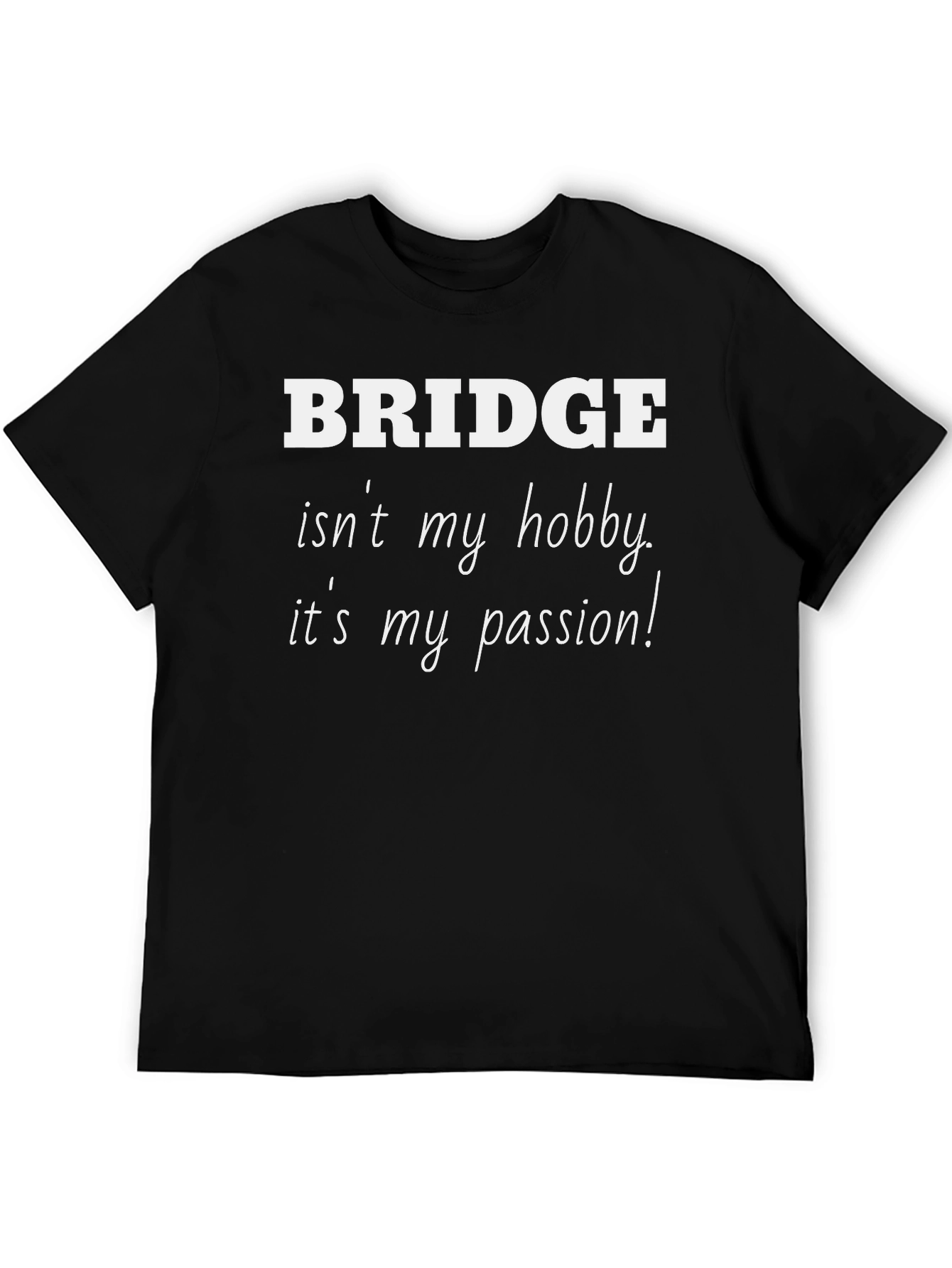 Bridge is My Passion Black T-Shirt