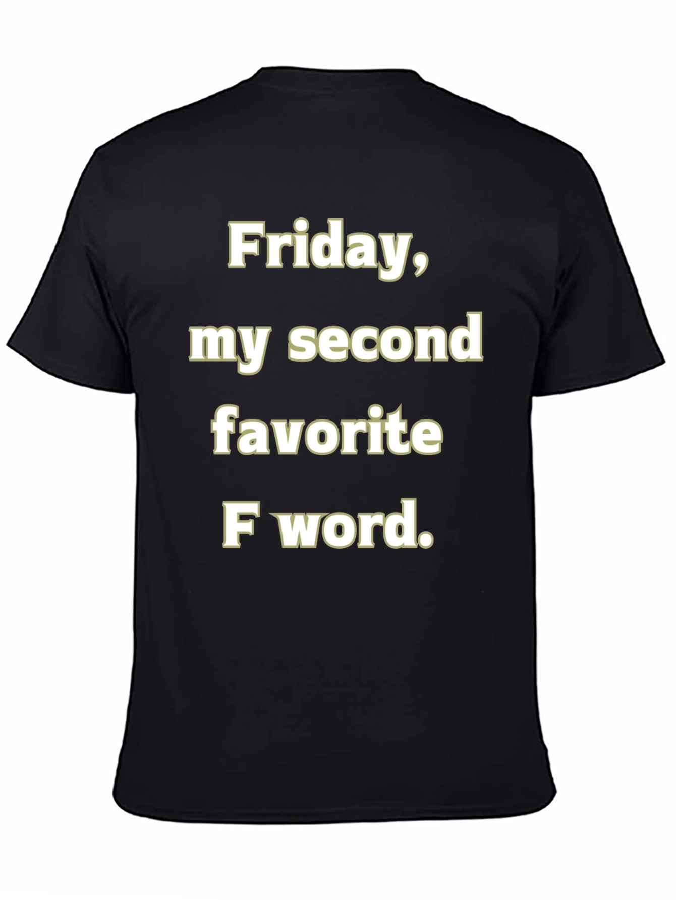 Funny Friday T-Shirt - My Second Favorite F Word