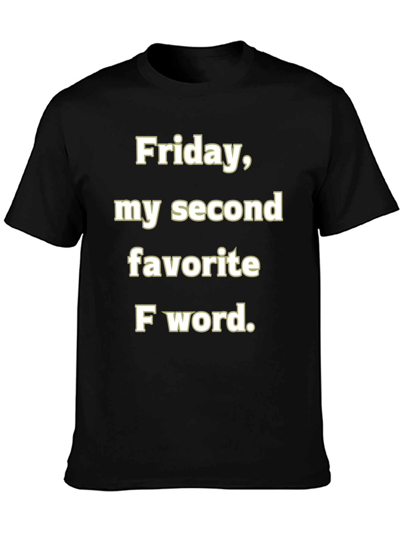Funny Friday T-Shirt - My Second Favorite F Word