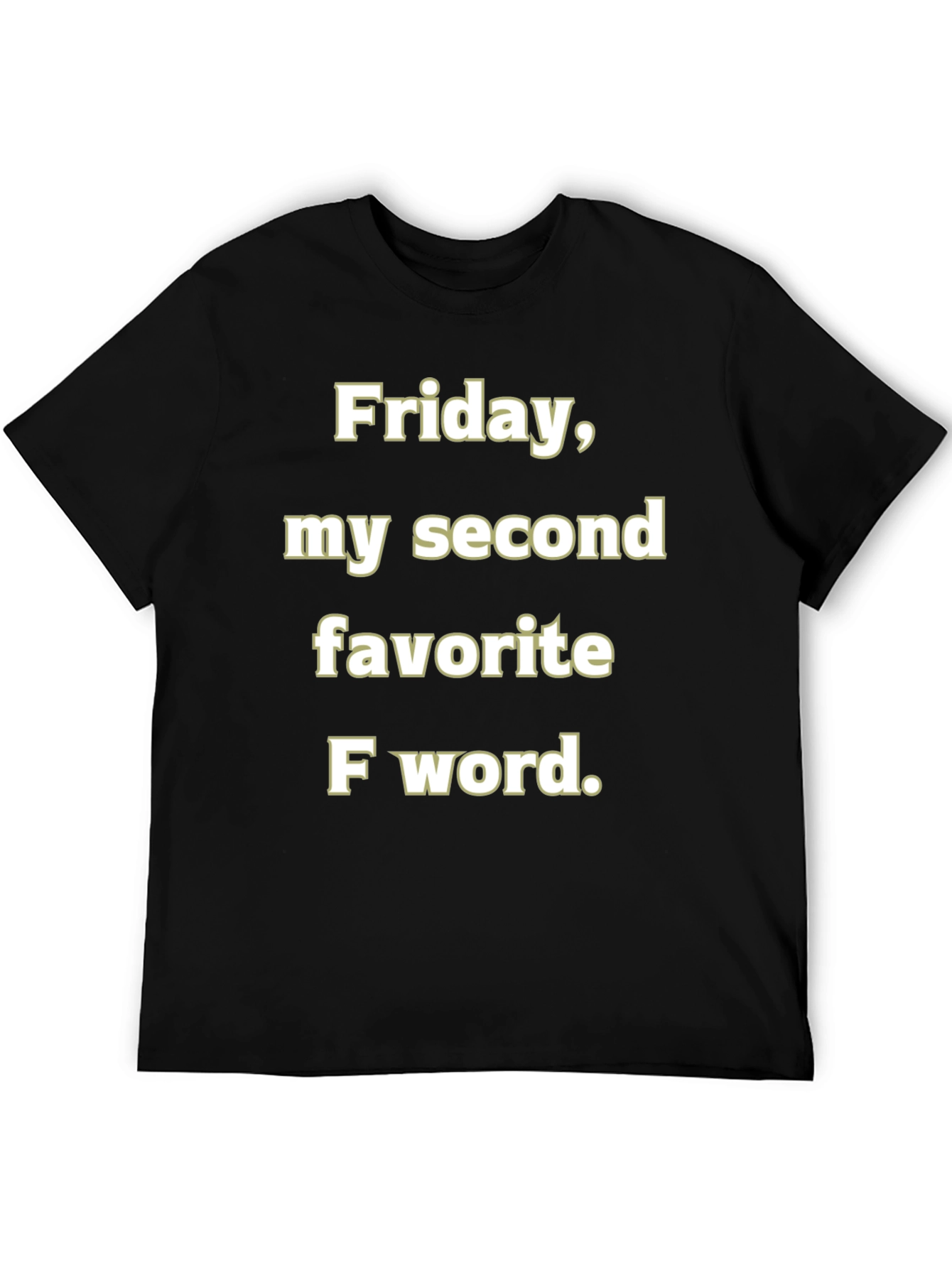 Funny Friday T-Shirt - My Second Favorite F Word