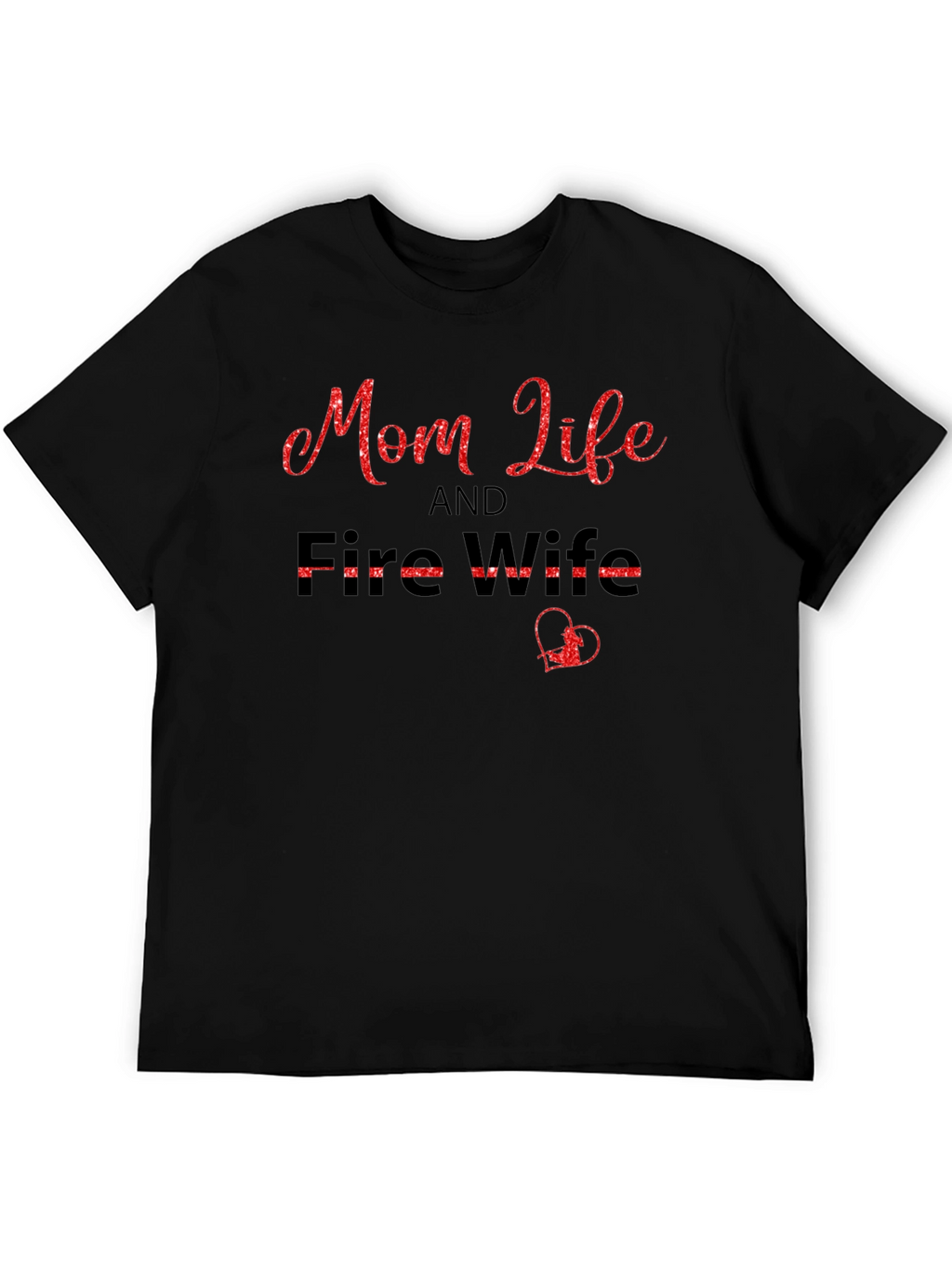 Mom Life & Fire Wife Black T-Shirt