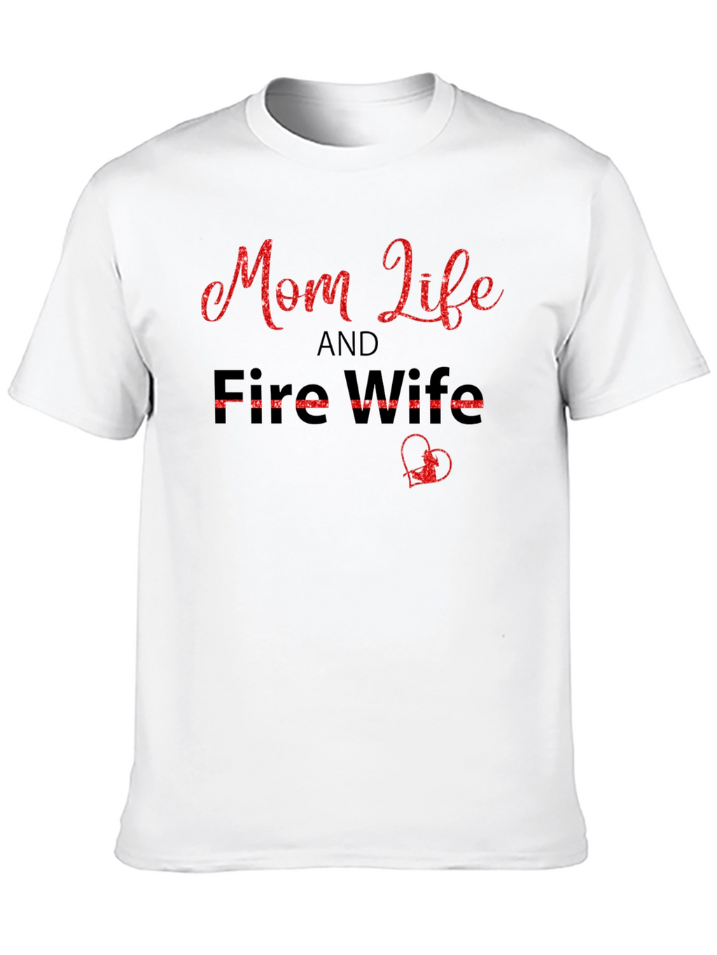 Mom Life & Fire Wife Black T-Shirt