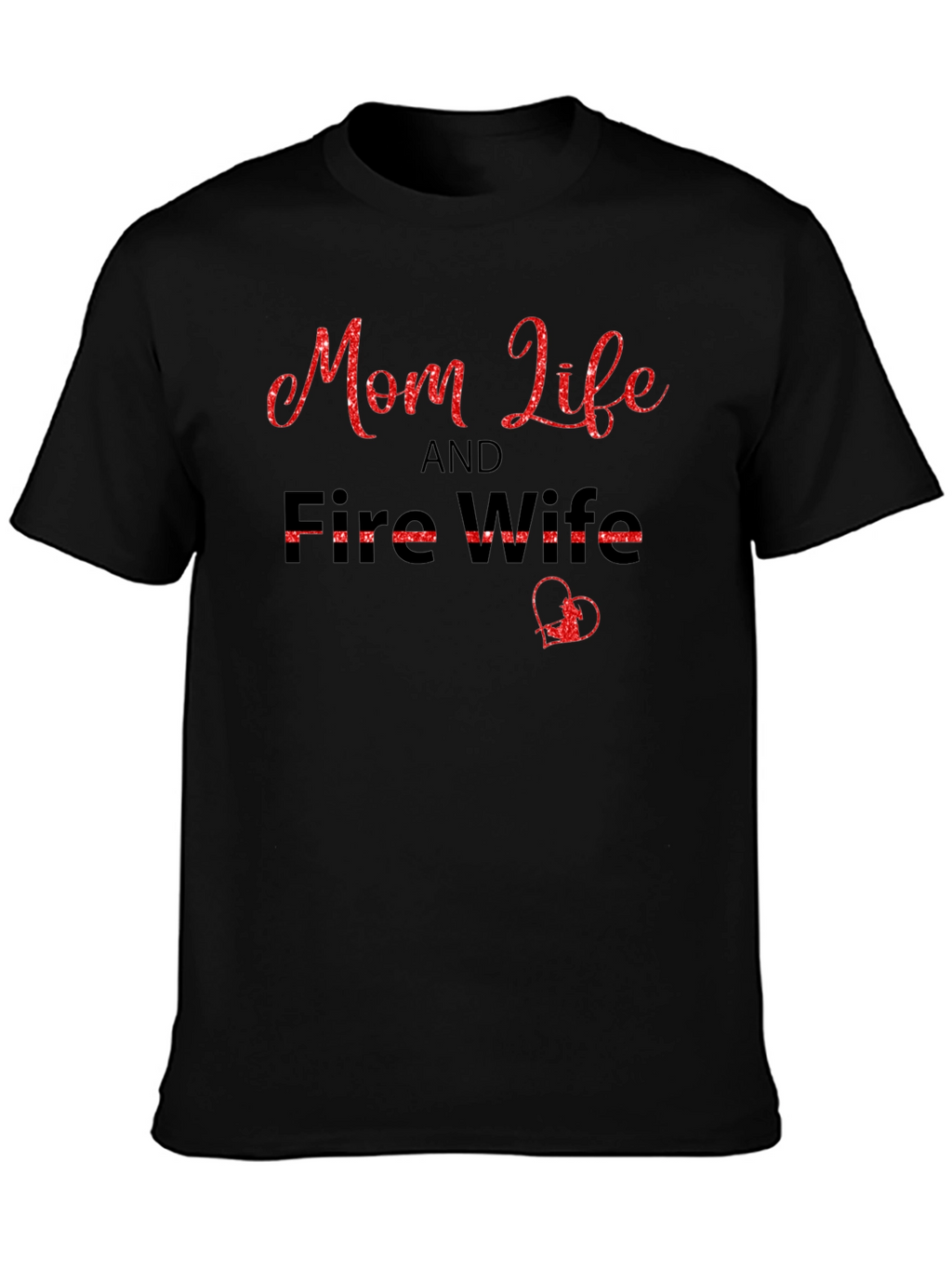 Mom Life & Fire Wife Black T-Shirt