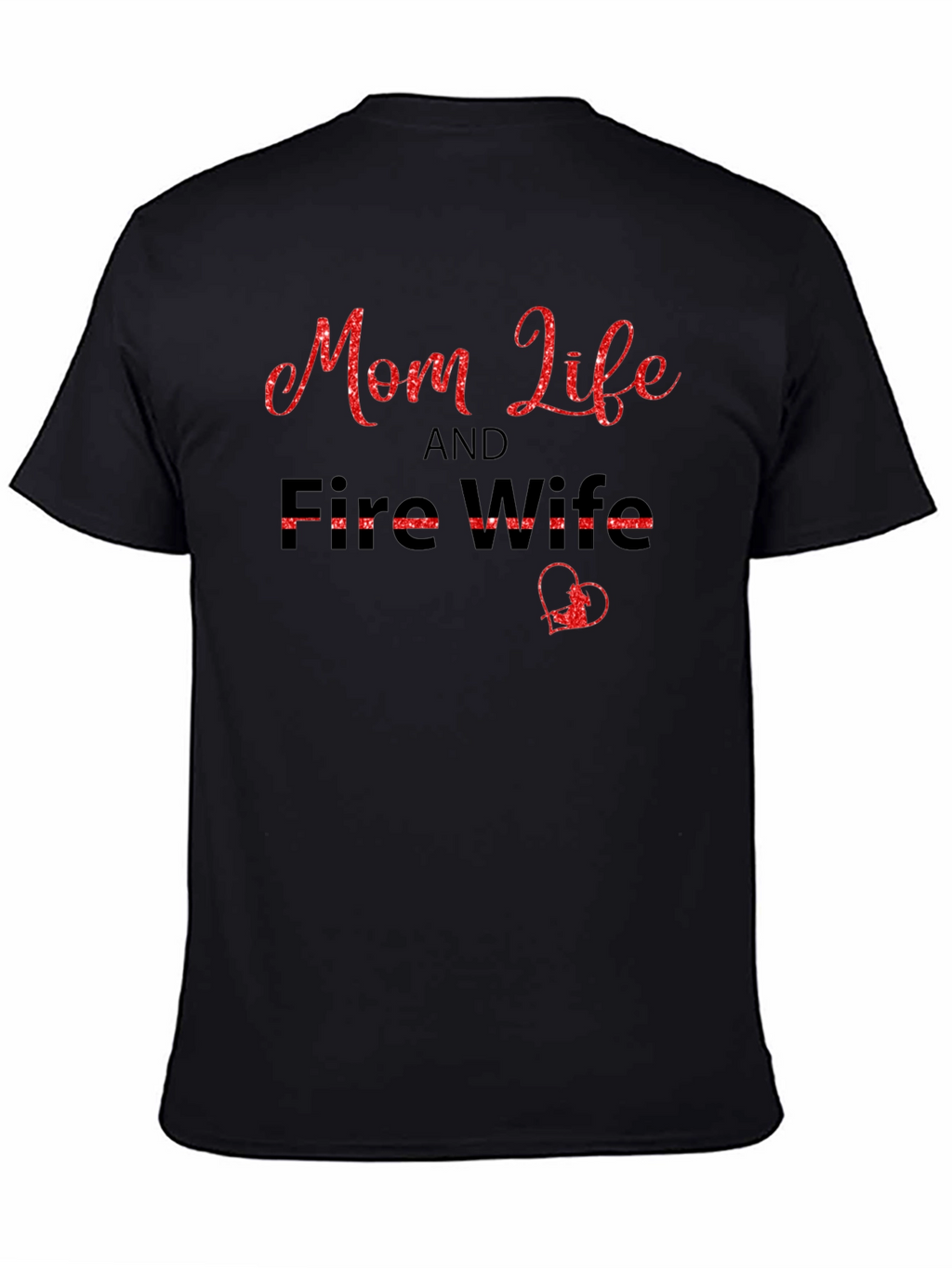 Mom Life & Fire Wife Black T-Shirt