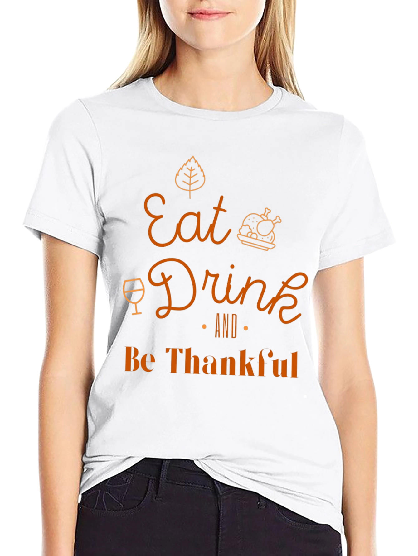 Eat Drink and Be Thankful Thanksgiving T-Shirt