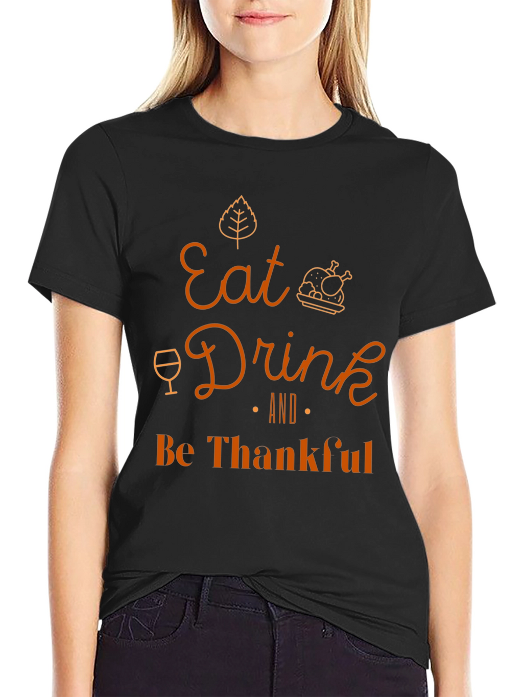 Eat Drink and Be Thankful Thanksgiving T-Shirt