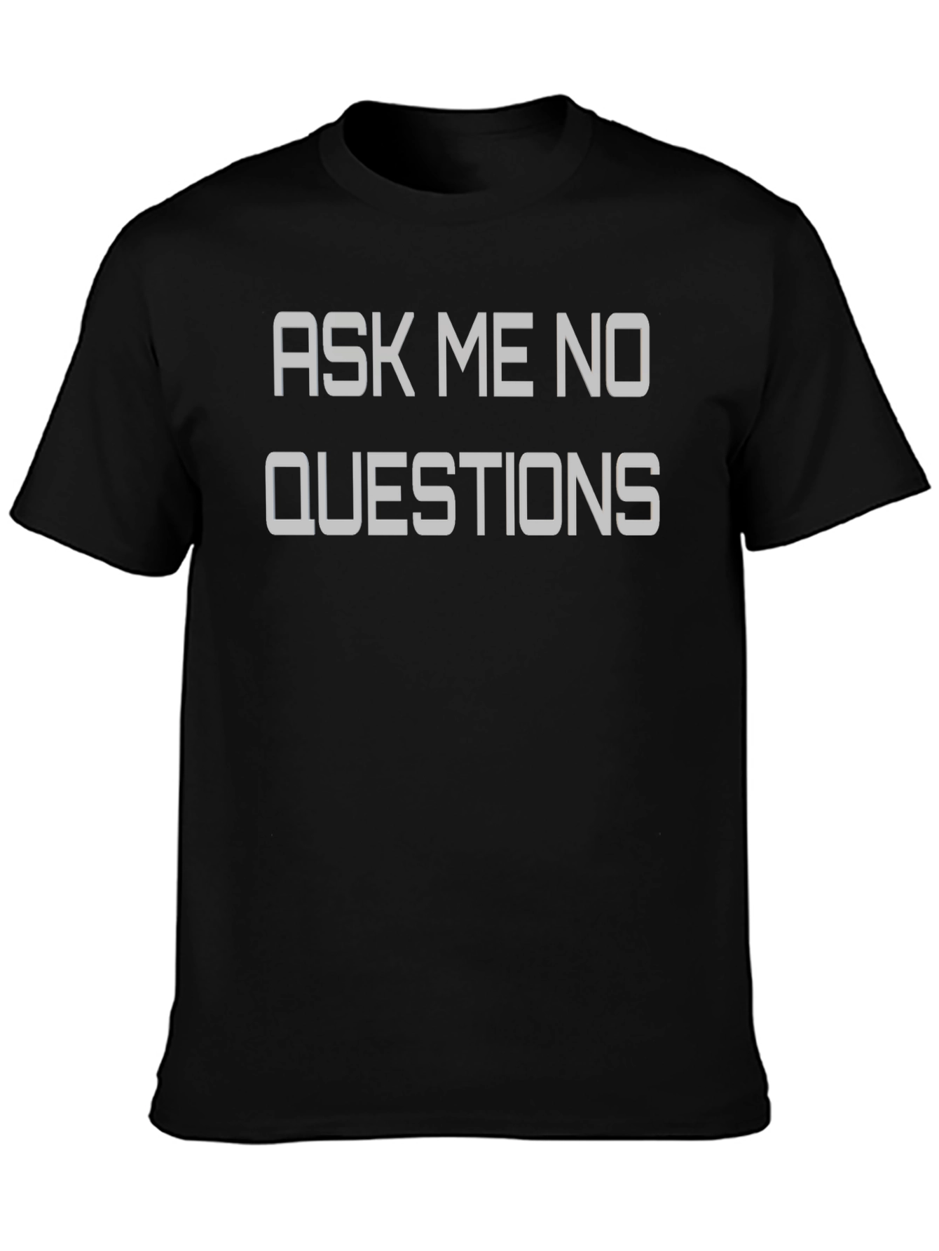 Ask Me No Questions Graphic Tee