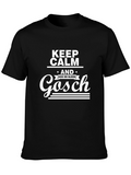 Keep Calm Gosch T-Shirt - Trendy & Comfortable