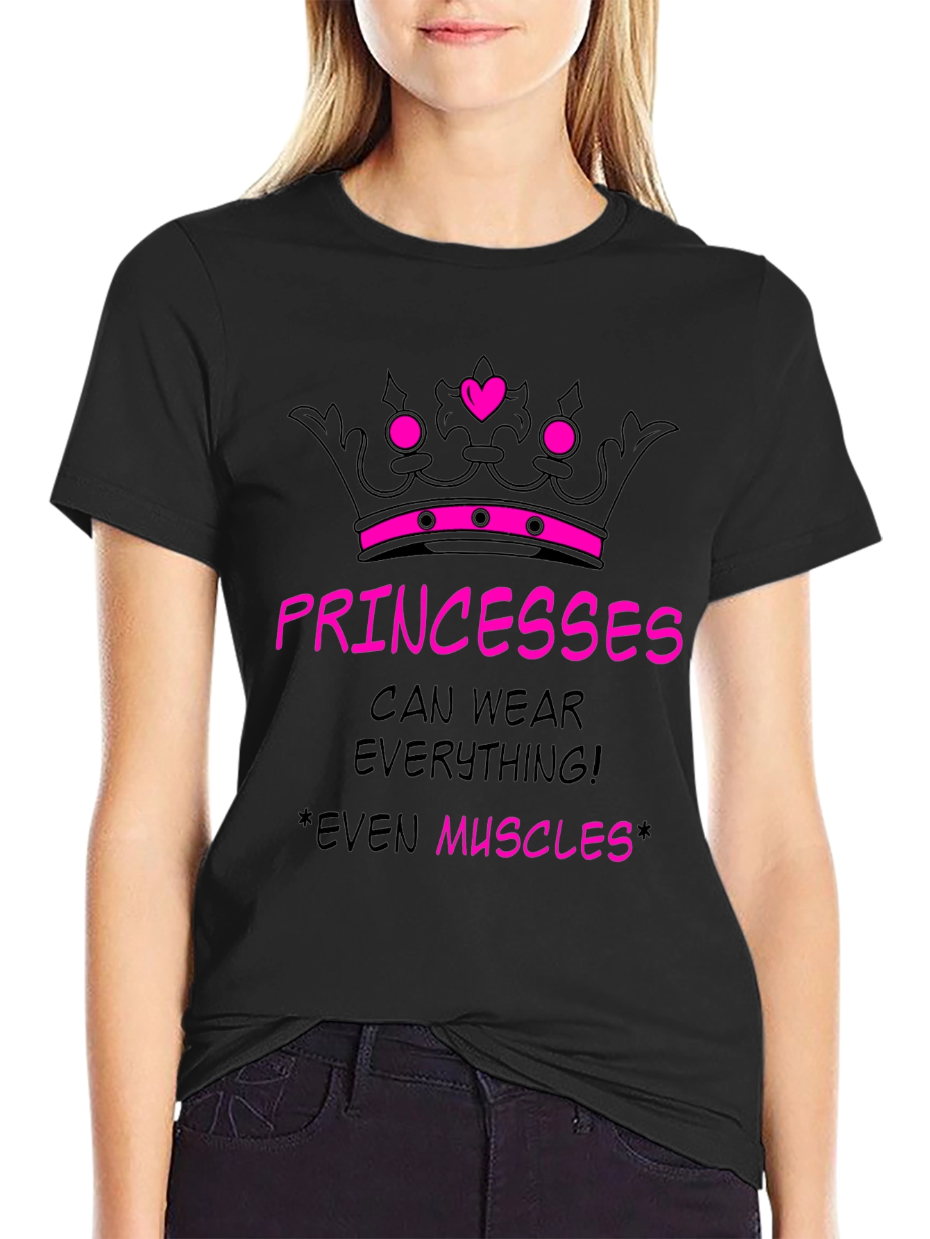 Princesses Can Wear Everything! T-Shirt