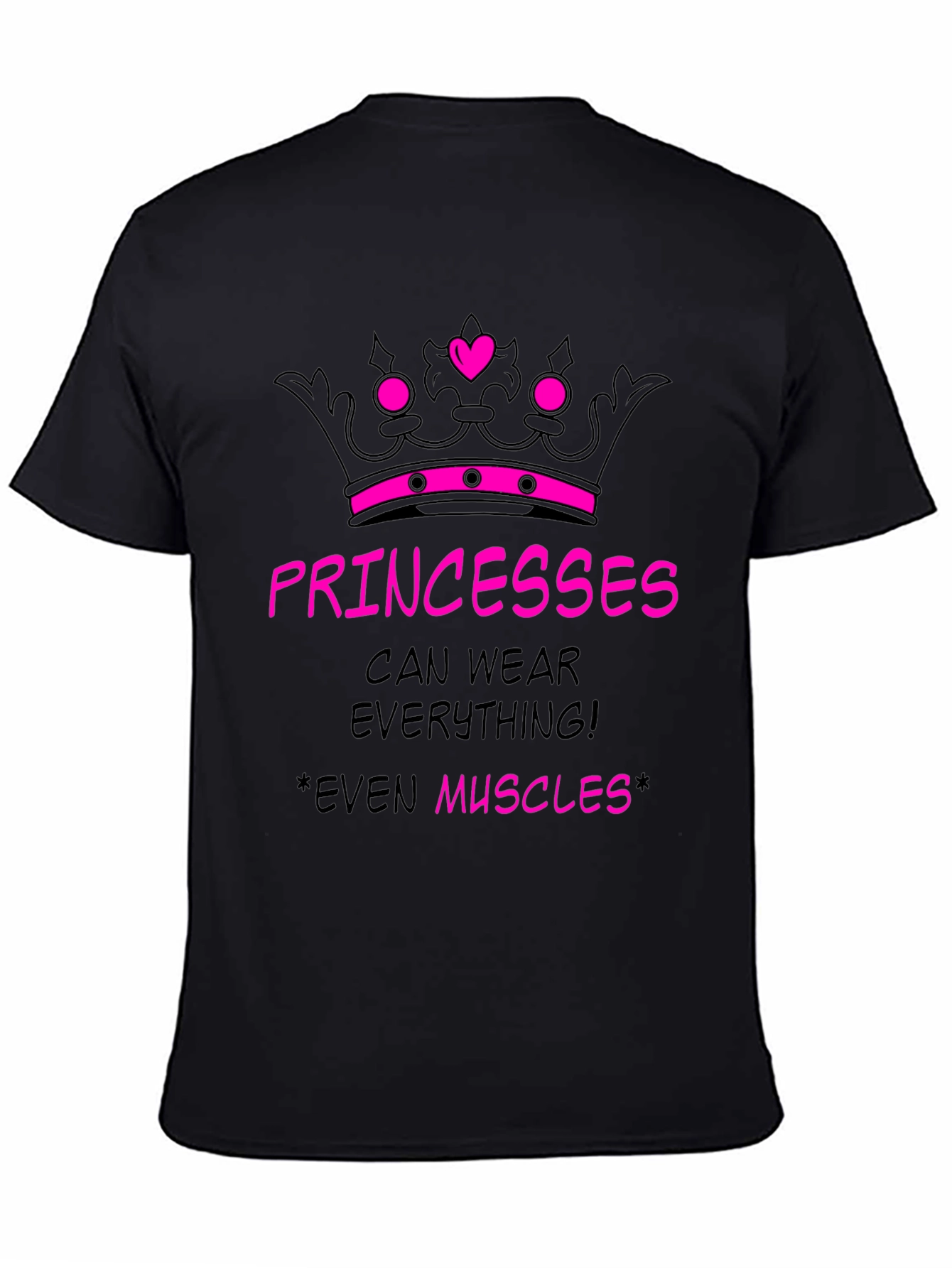 Princesses Can Wear Everything! T-Shirt