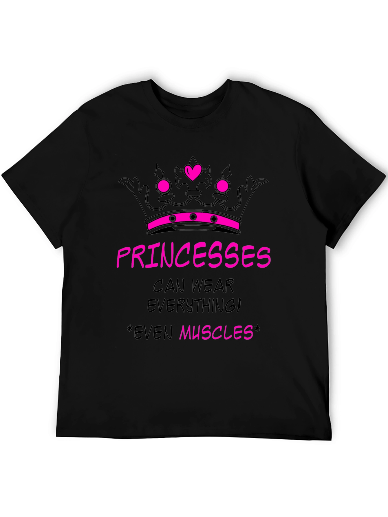 Princesses Can Wear Everything! T-Shirt