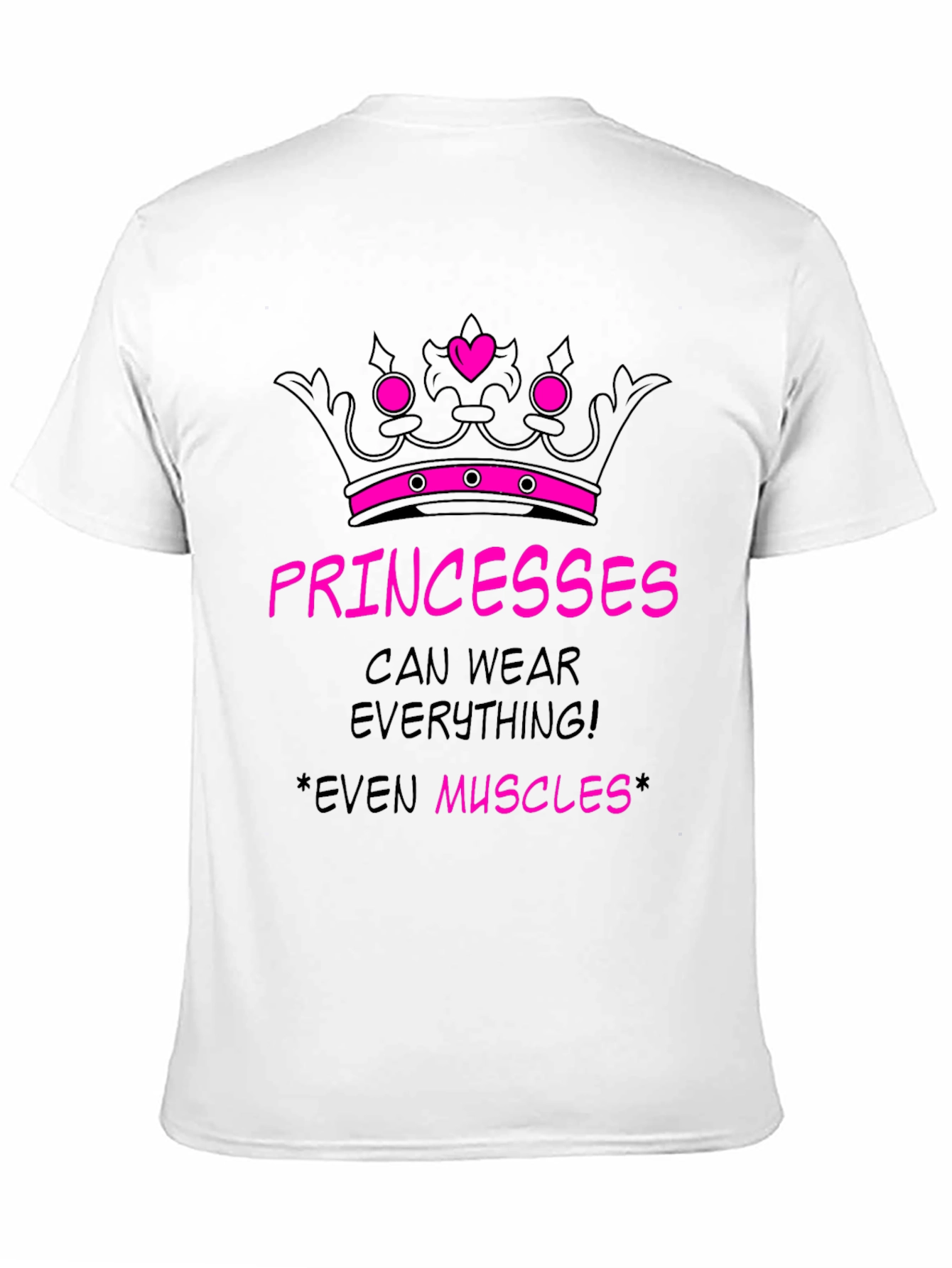 Princesses Can Wear Everything! T-Shirt