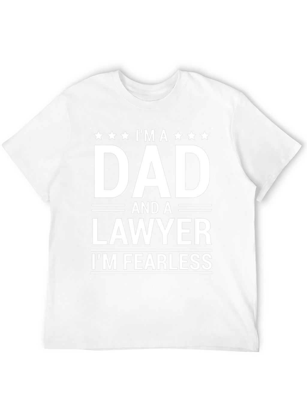 Dad Lawyer T-Shirt - Fearless Father Attorney Tee