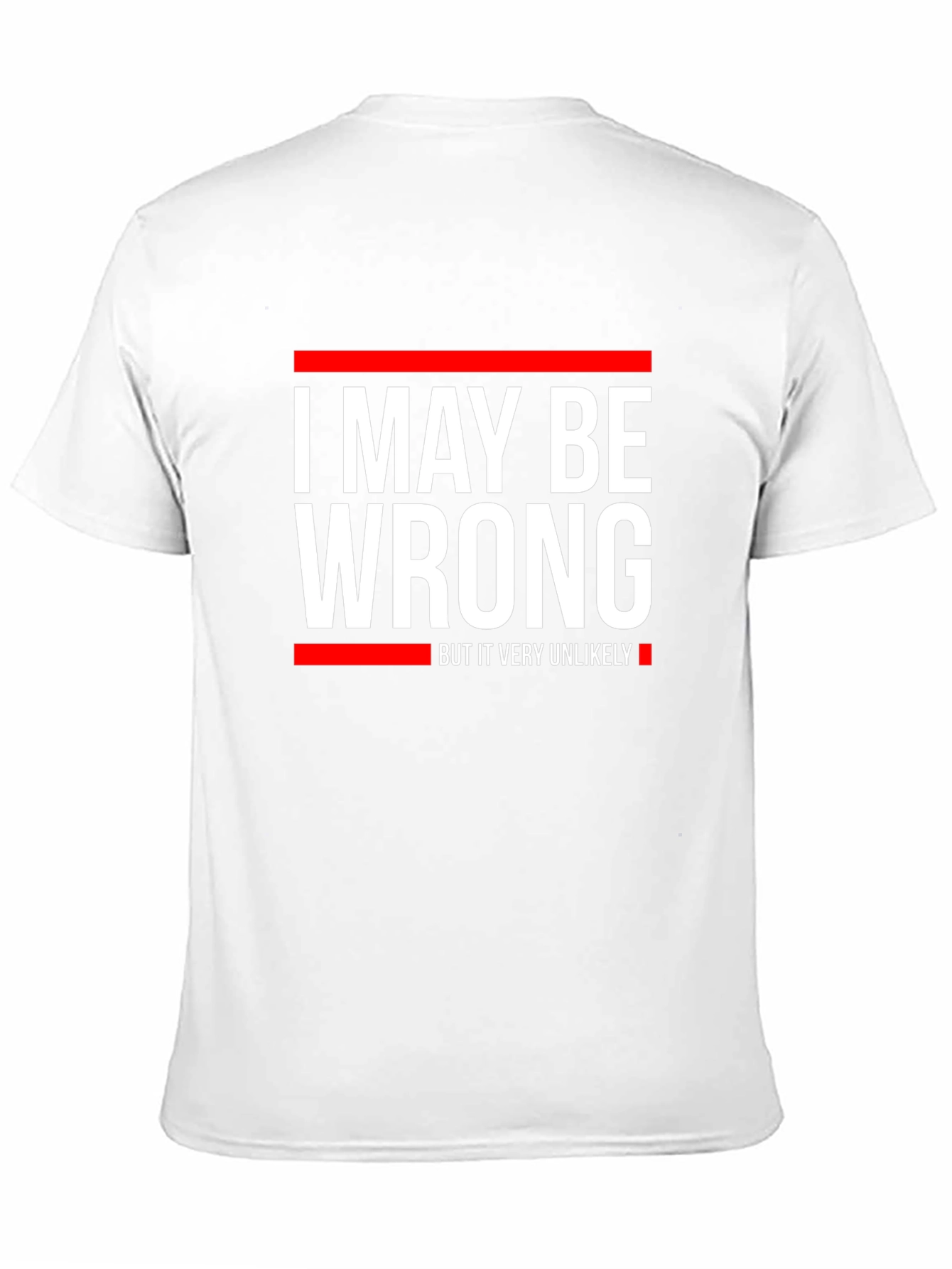 Funny I May Be Wrong Graphic T-Shirt