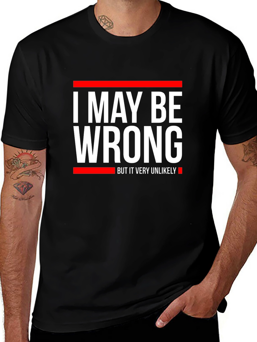 Funny I May Be Wrong Graphic T-Shirt