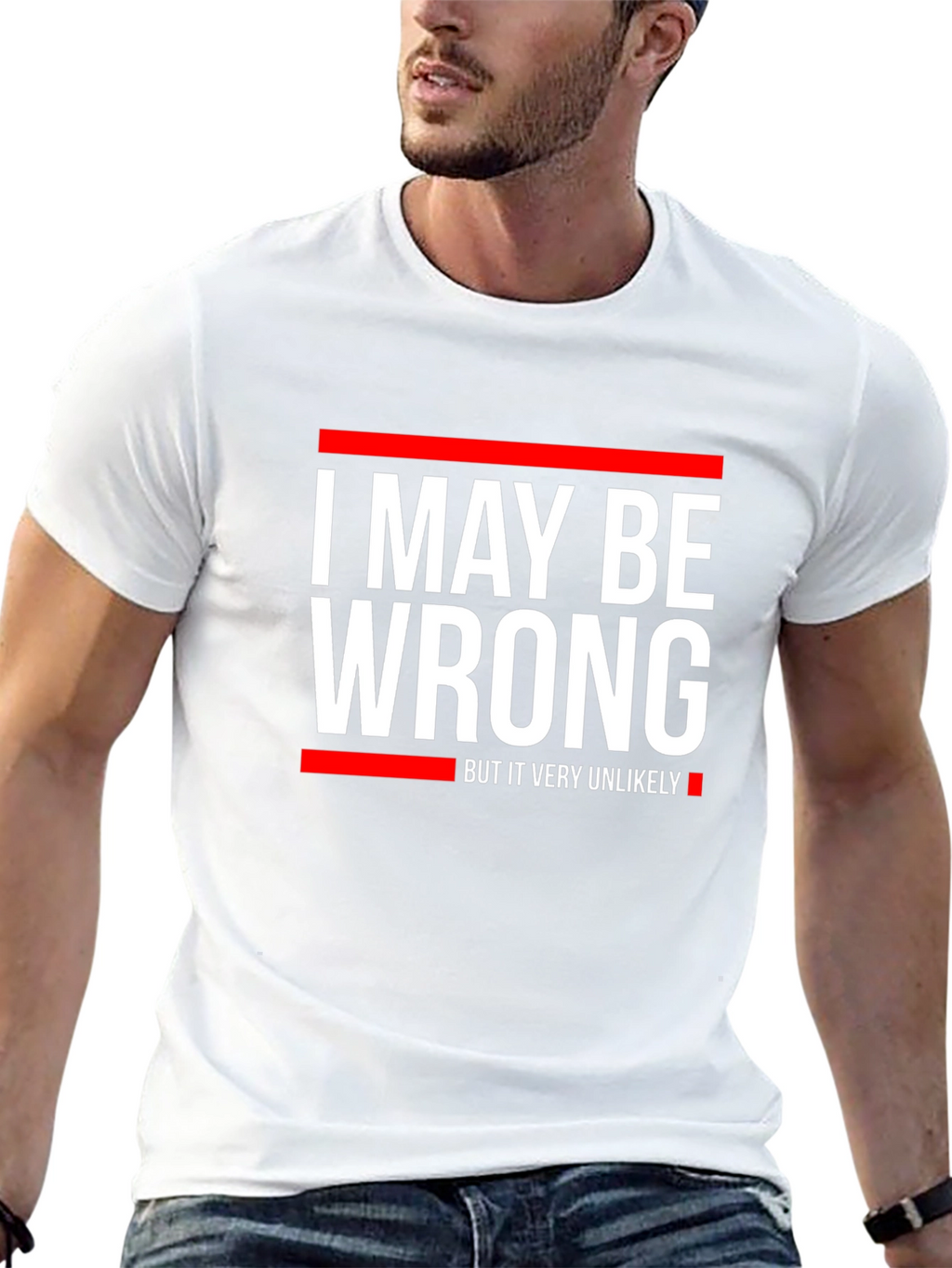 Funny I May Be Wrong Graphic T-Shirt