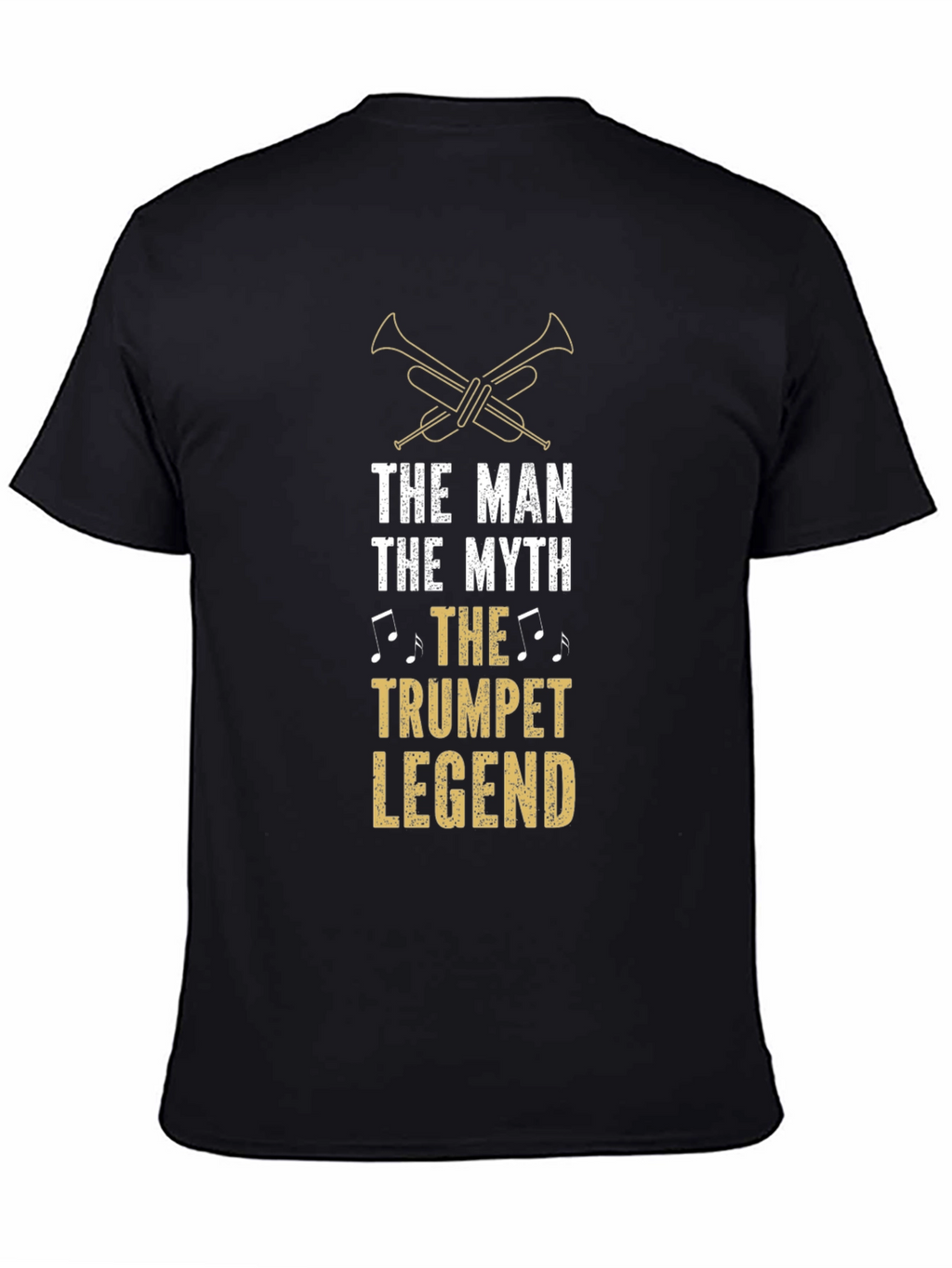 The Man The Myth Trumpet Legend Black T-Shirt