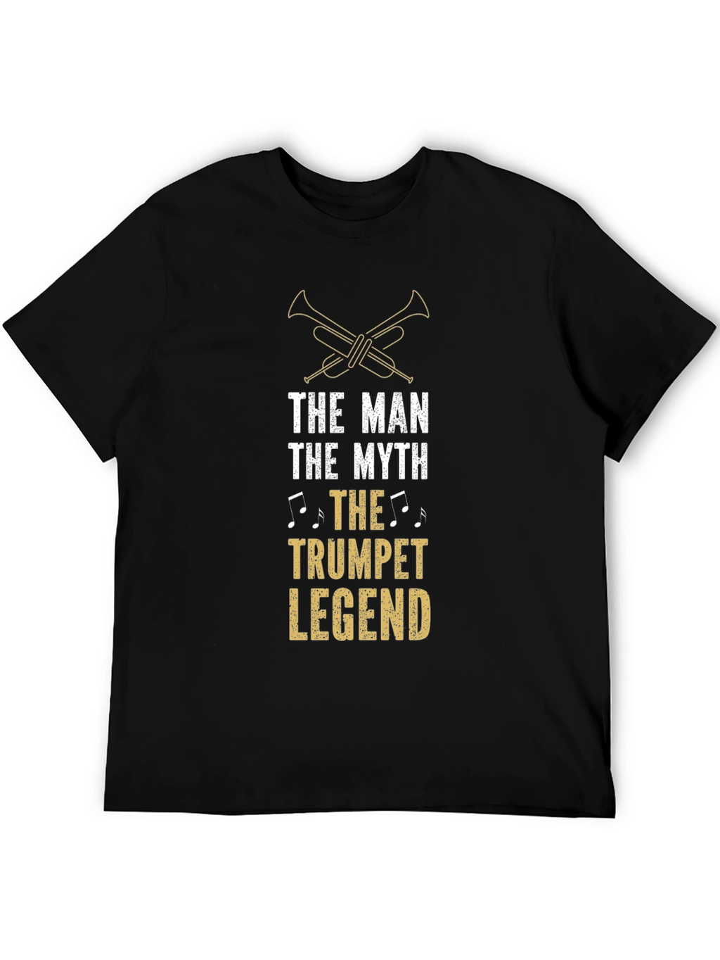 The Man The Myth Trumpet Legend Black T-Shirt