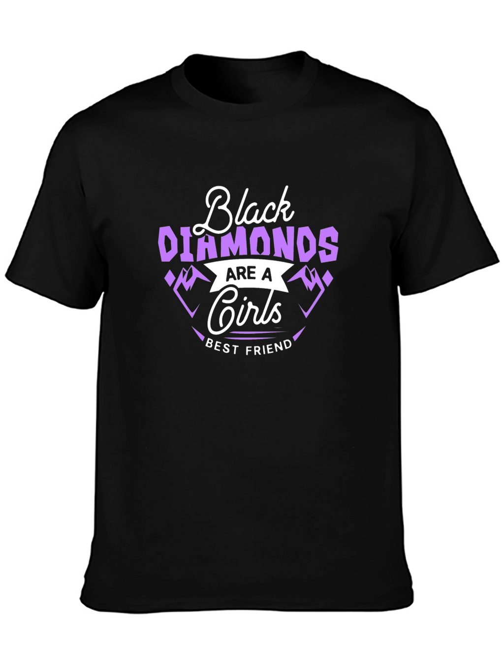 Black Diamonds Are a Girls Best Friend T-Shirt