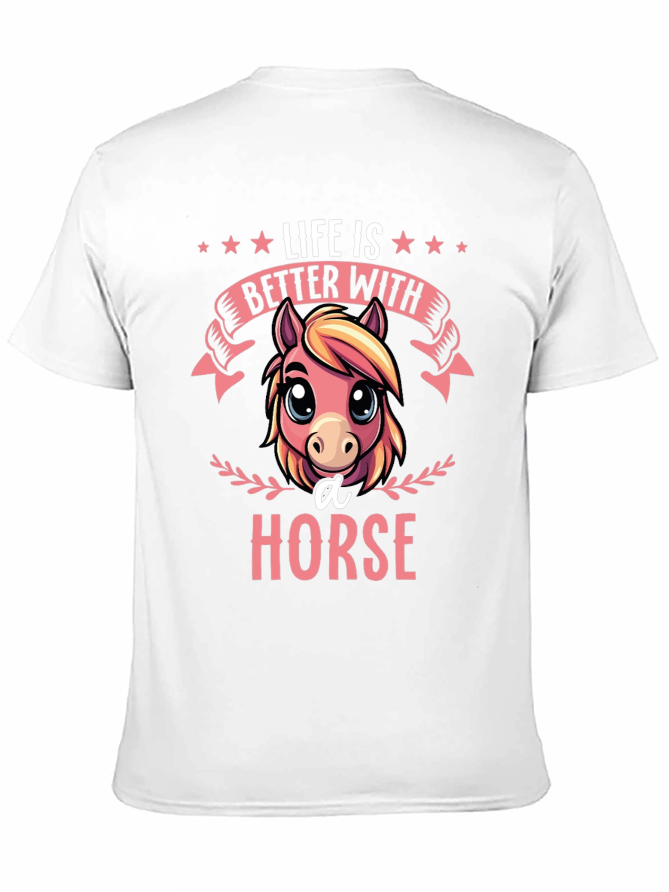 Life is Better With A Horse T-Shirt