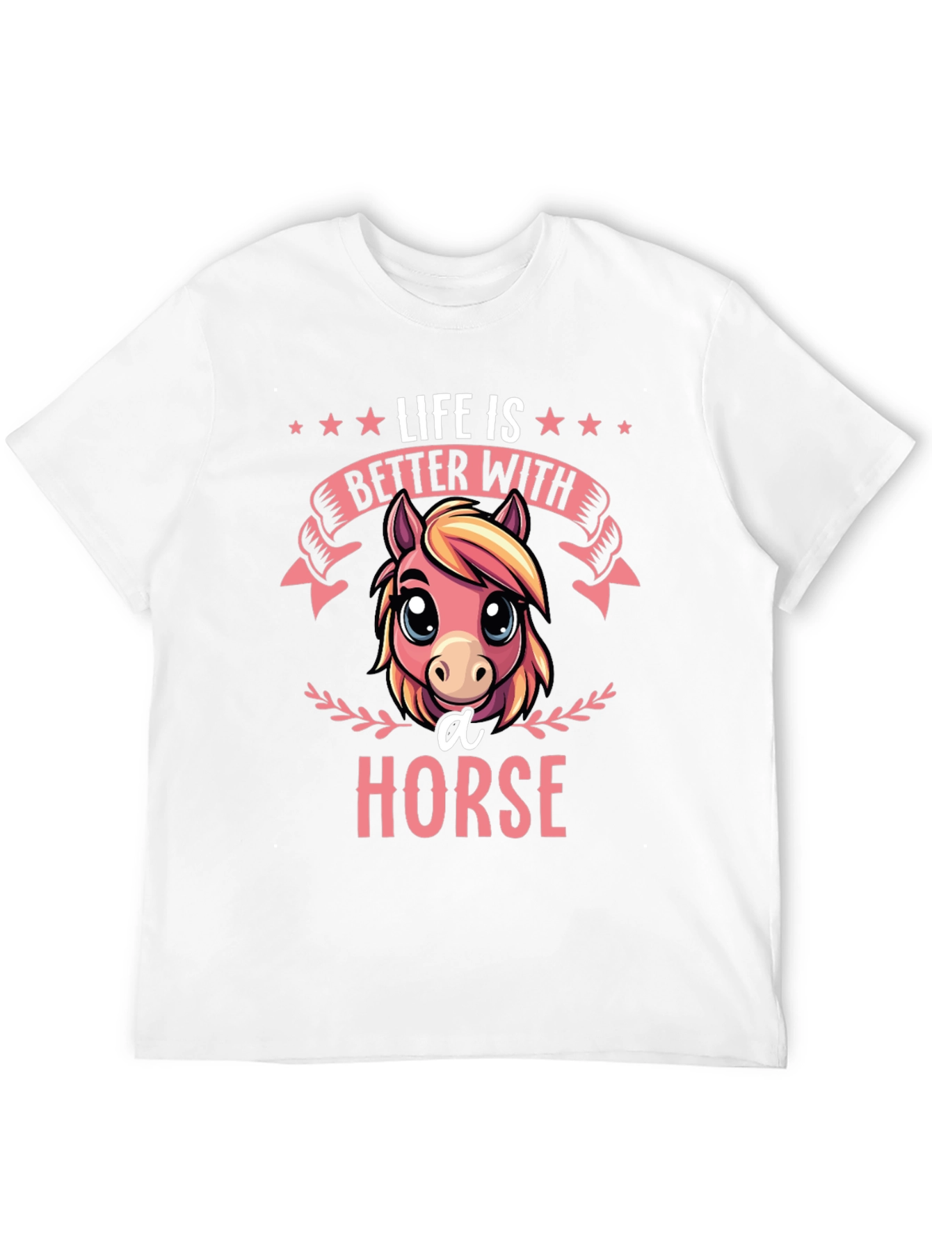 Life is Better With A Horse T-Shirt