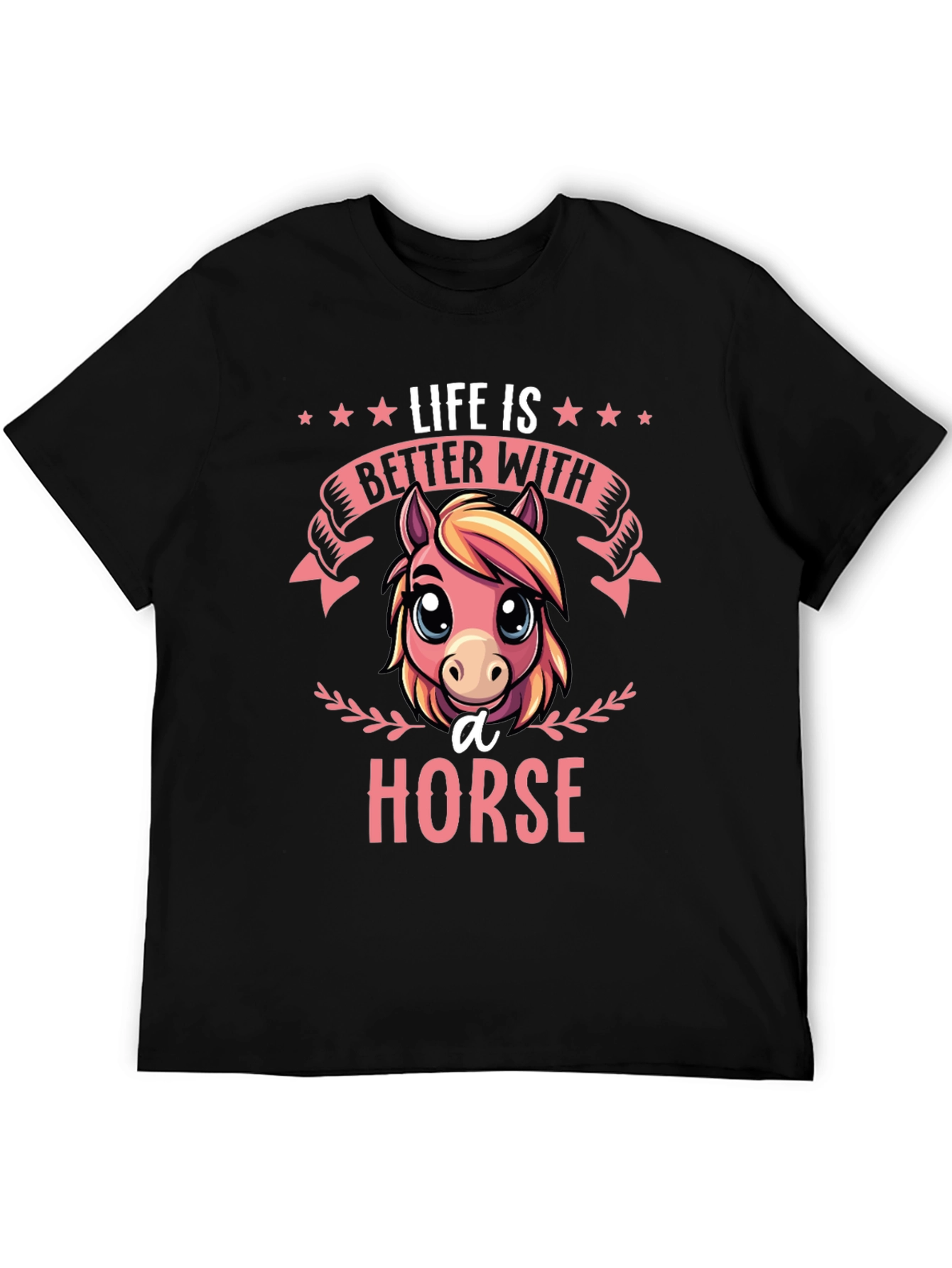 Life is Better With A Horse T-Shirt