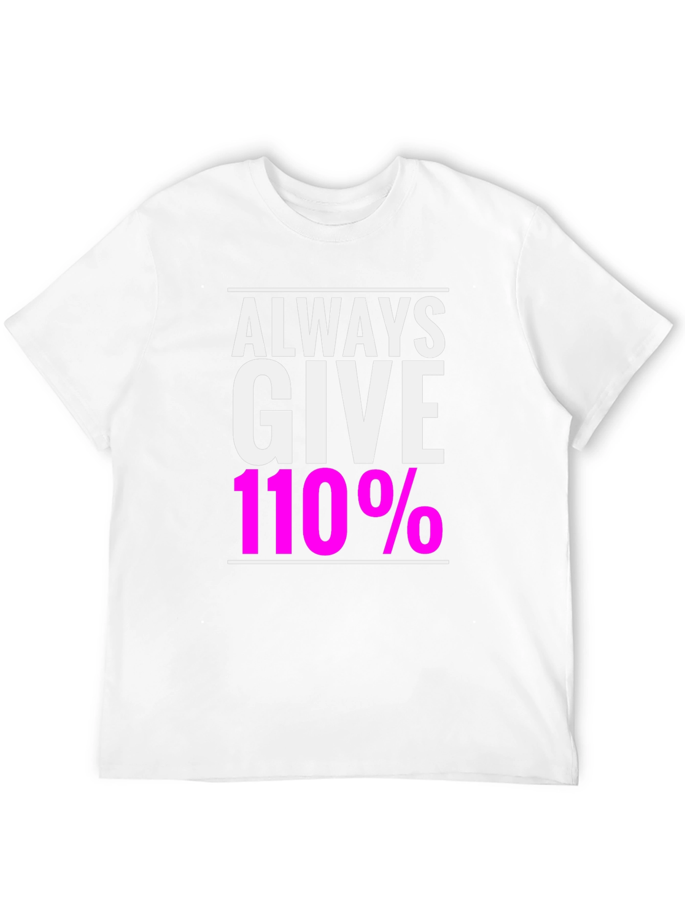 Always Give 110% Black Graphic T-Shirt