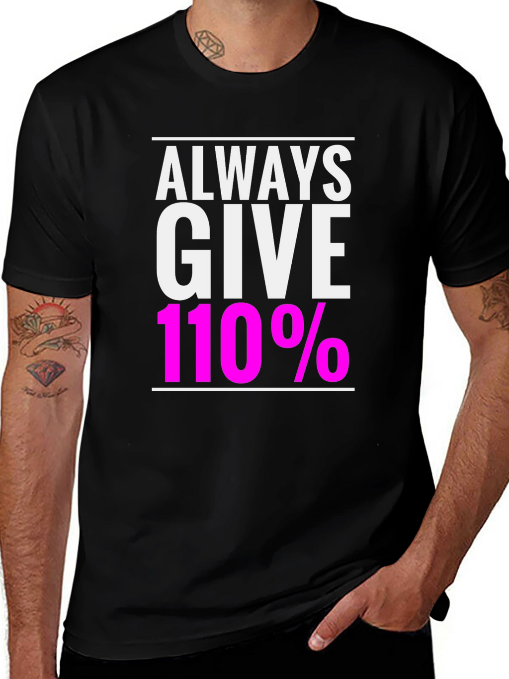 Always Give 110% Black Graphic T-Shirt