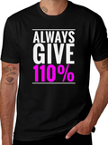 Always Give 110% Black Graphic T-Shirt