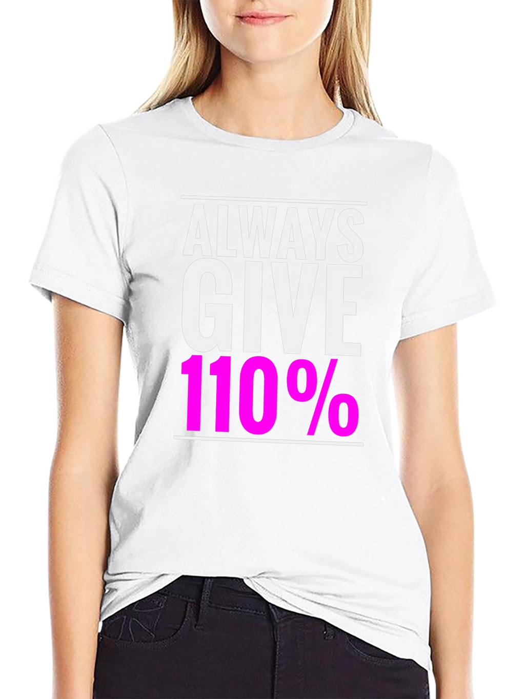 Always Give 110% Black Graphic T-Shirt
