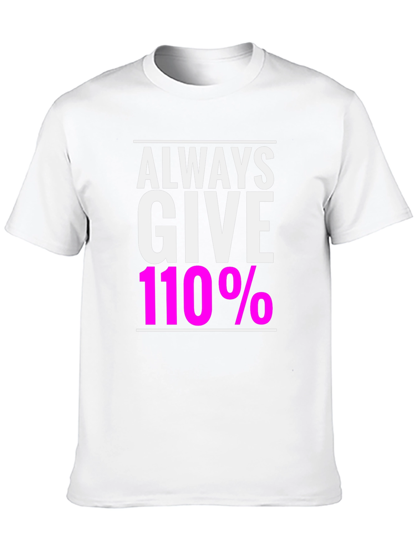 Always Give 110% Black Graphic T-Shirt