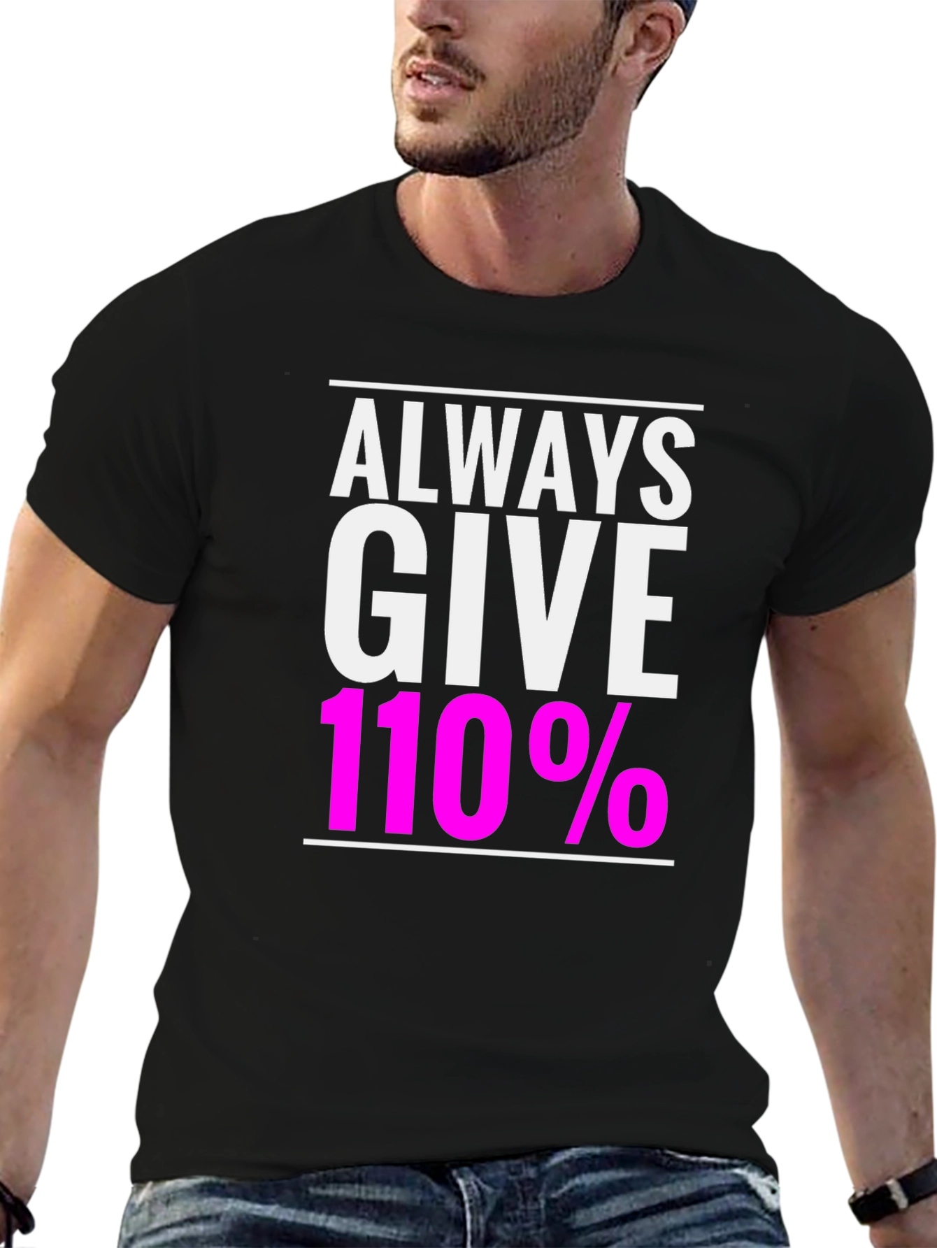 Always Give 110% Black Graphic T-Shirt