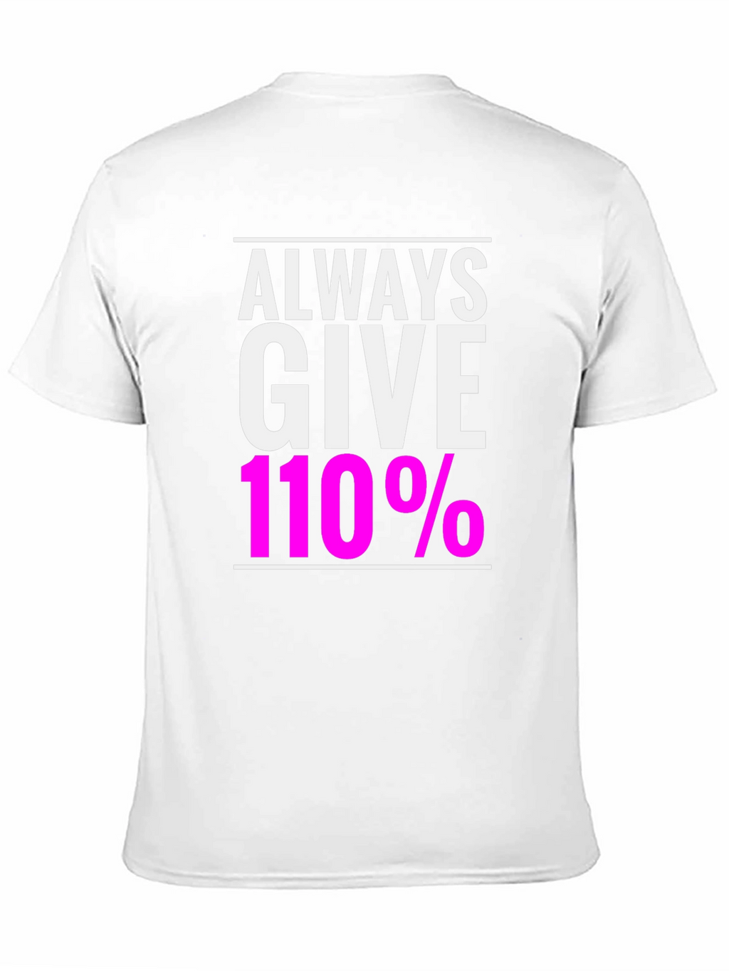 Always Give 110% Black Graphic T-Shirt
