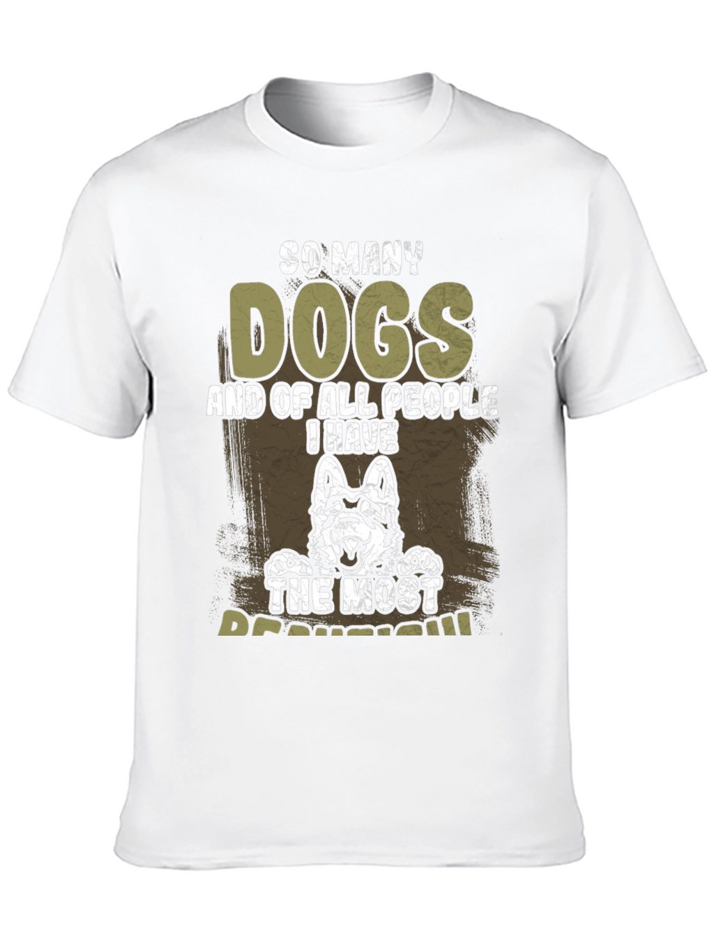 So Many Dogs T-Shirt - The Most Beautiful Dog