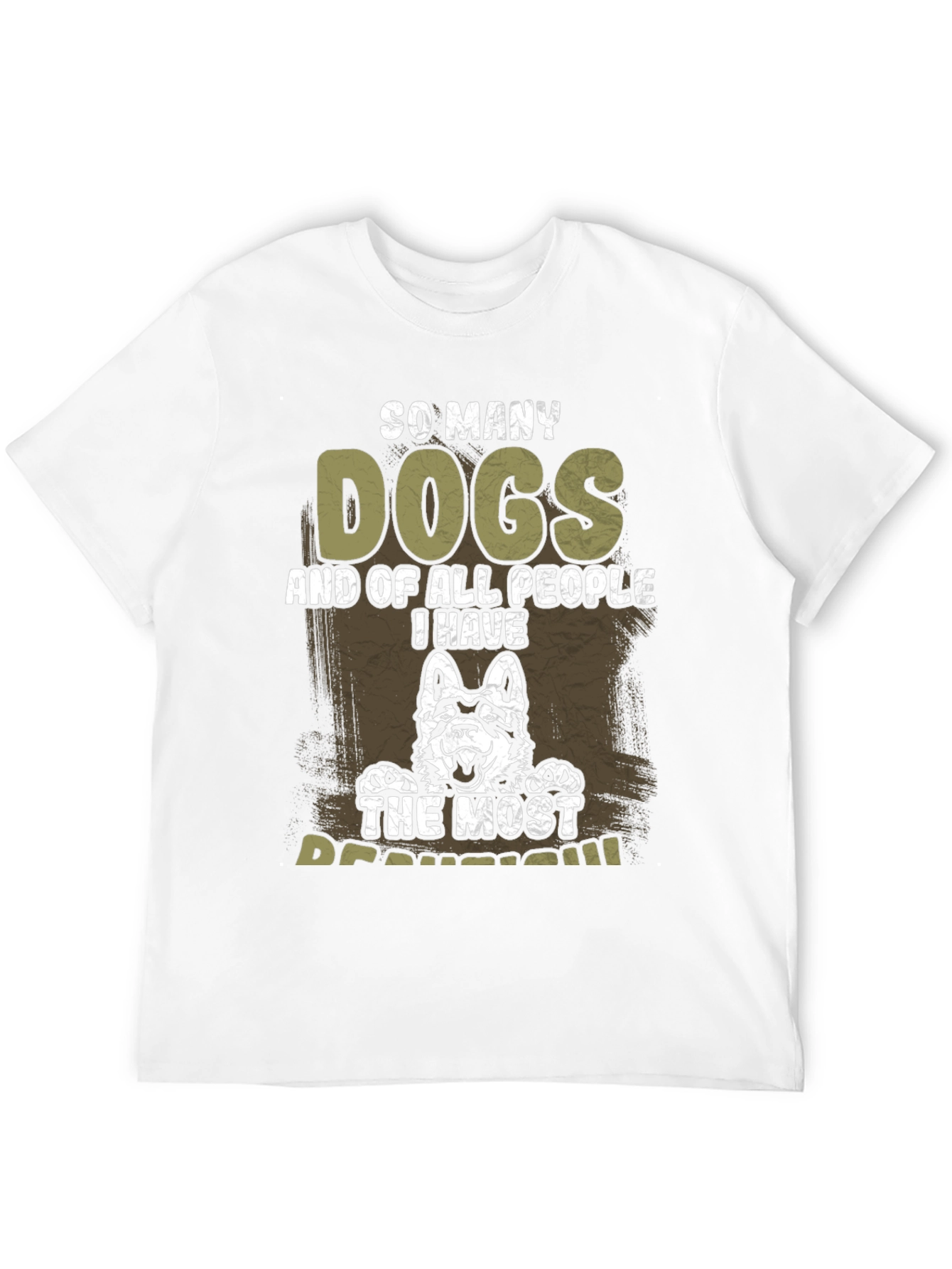 So Many Dogs T-Shirt - The Most Beautiful Dog