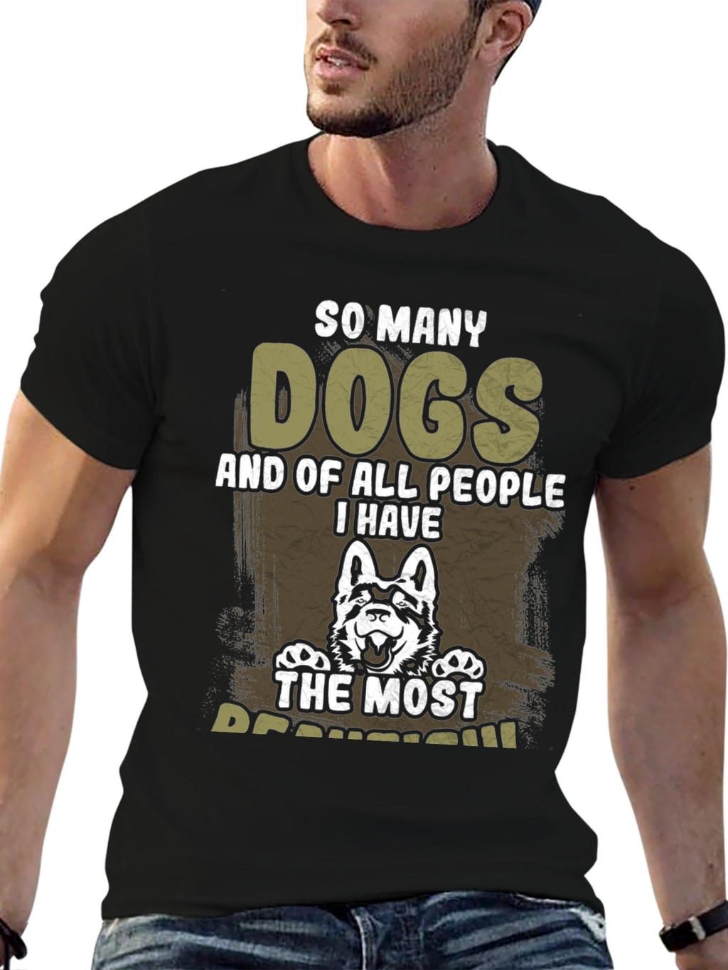 So Many Dogs T-Shirt - The Most Beautiful Dog