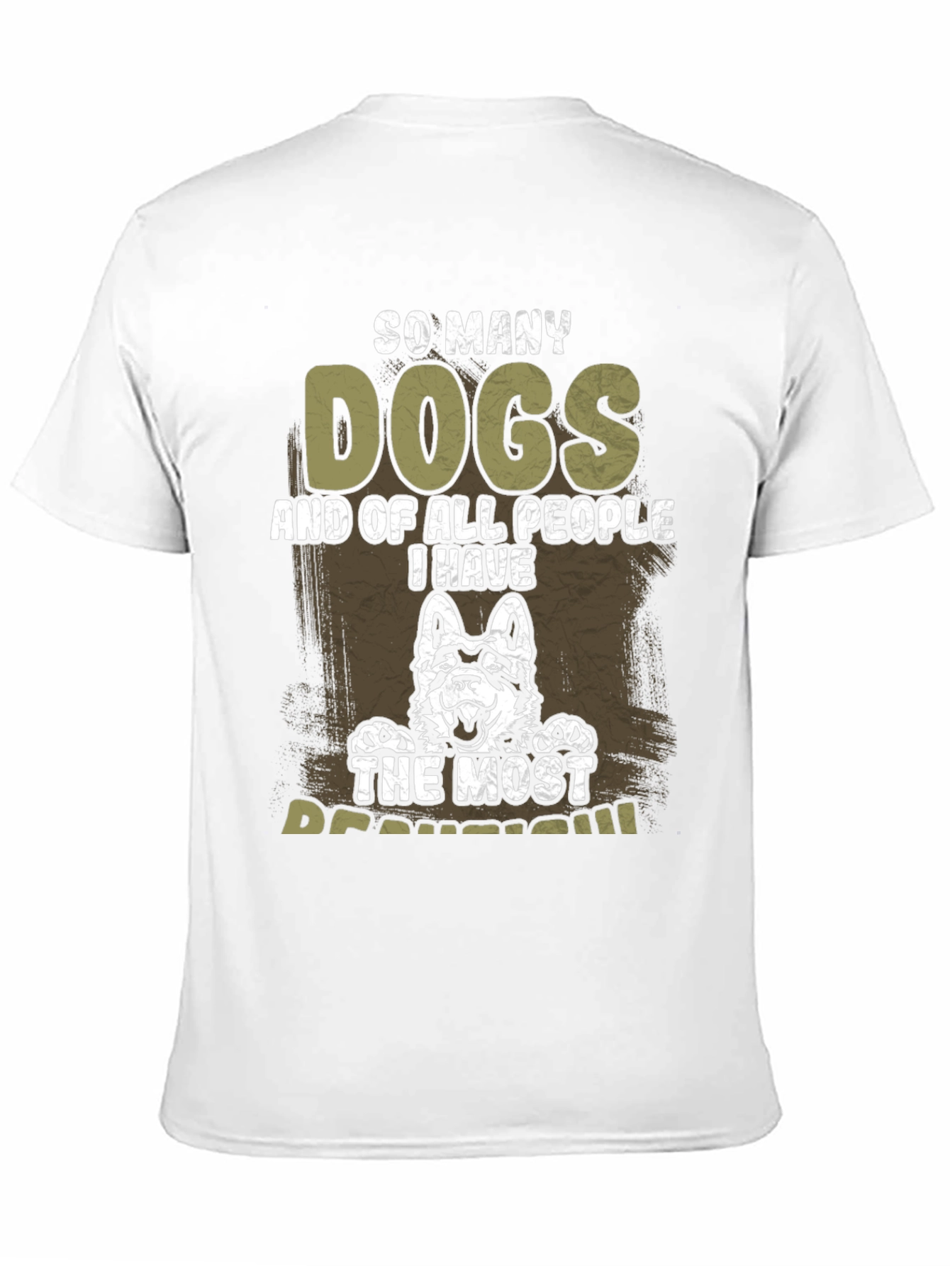 So Many Dogs T-Shirt - The Most Beautiful Dog