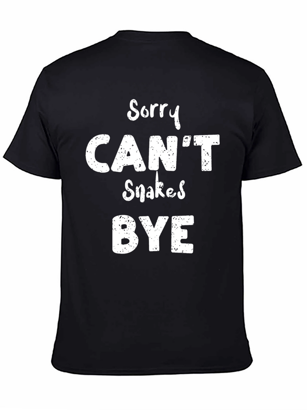 Sorry Cant Snakes Bye Funny T-Shirt