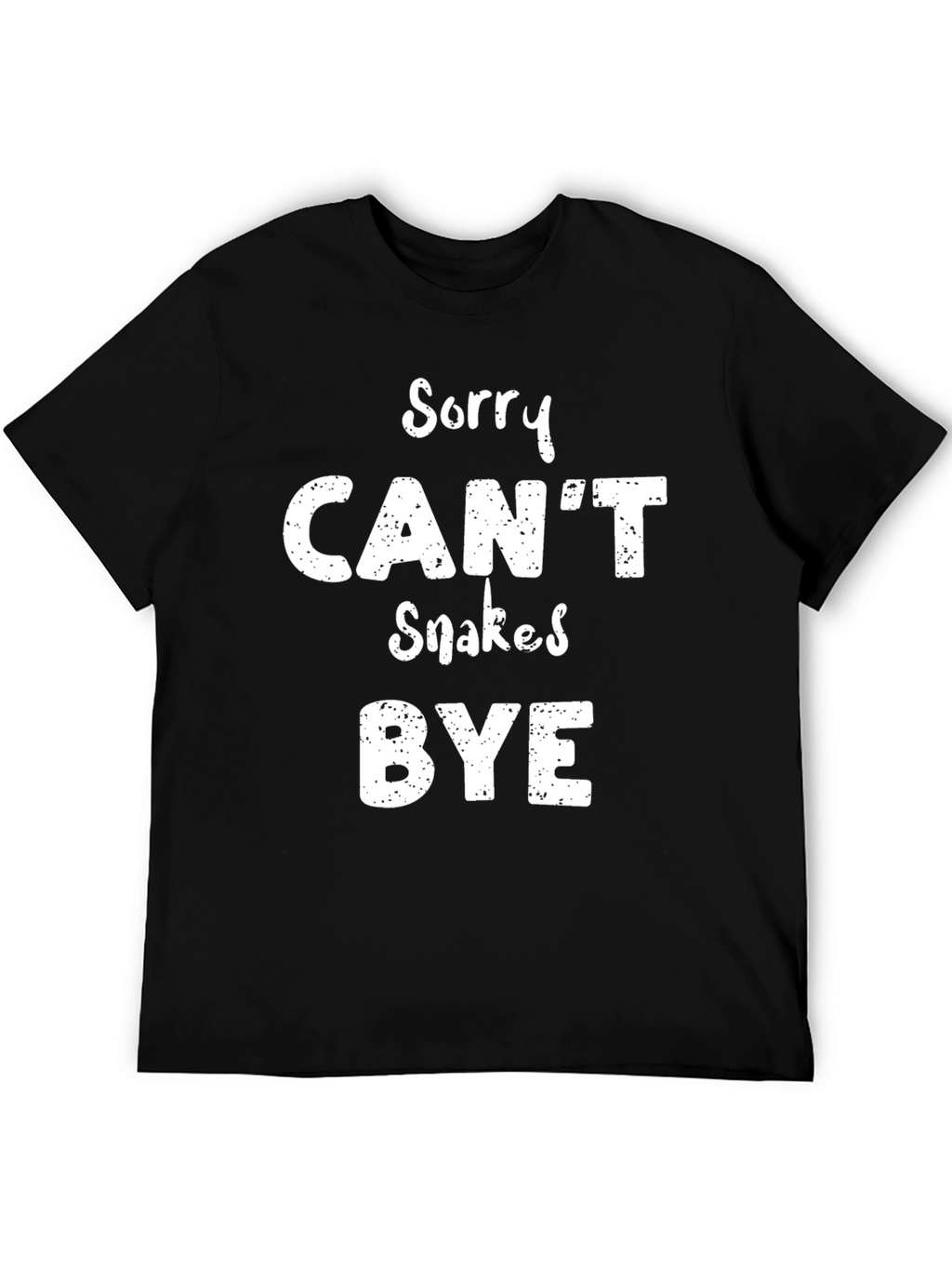 Sorry Cant Snakes Bye Funny T-Shirt