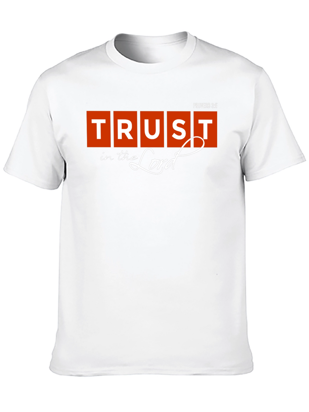 Trust in the Lord Christian T-Shirt
