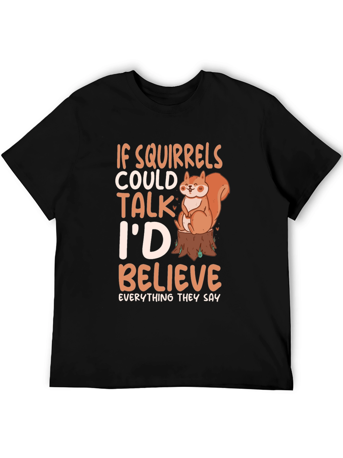 Squirrel Lover Tee - If Squirrels Could Talk T-Shirt