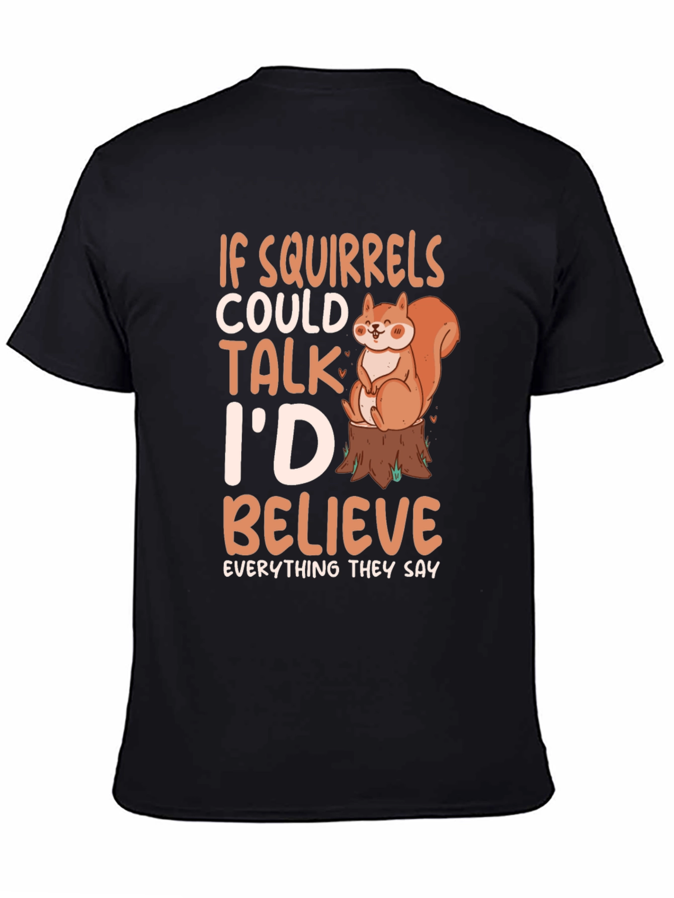 Squirrel Lover Tee - If Squirrels Could Talk T-Shirt