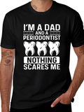 Dad Periodontist T-Shirt - Nothing Scares Me