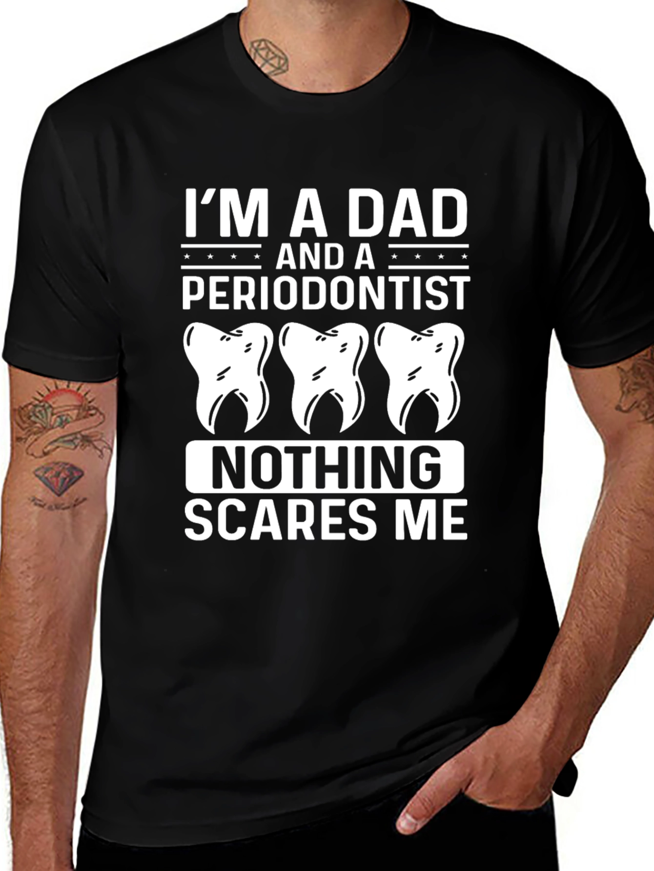 Dad Periodontist T-Shirt - Nothing Scares Me