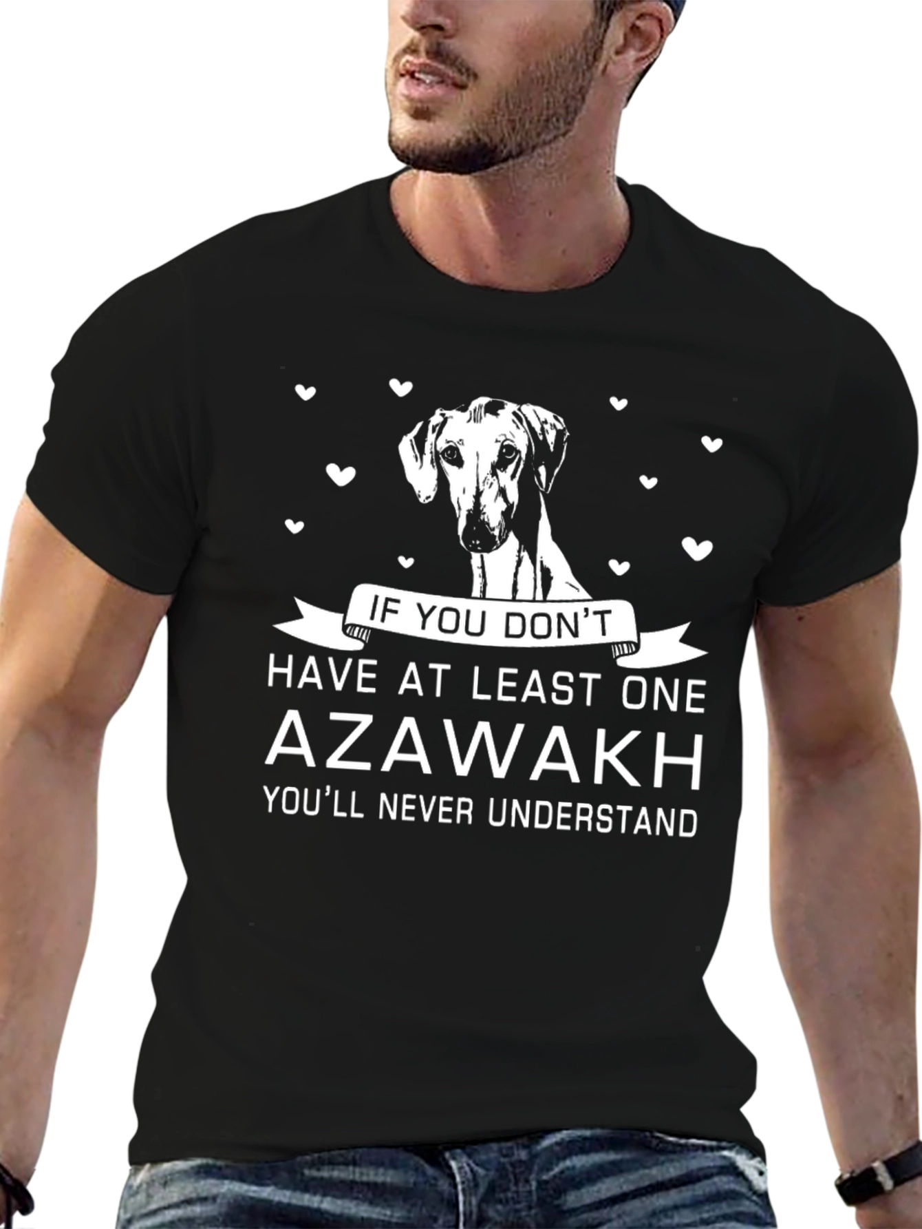 Azawakh Dog Lover T-Shirt - If You Dont Have One
