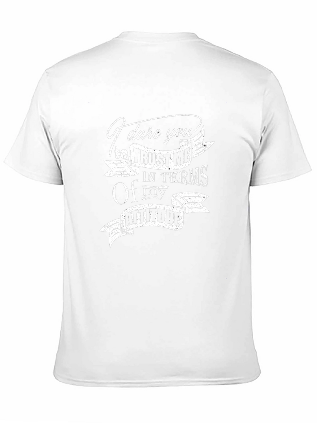 Dare You Trust Me T-Shirt - Funny Attitude Tee