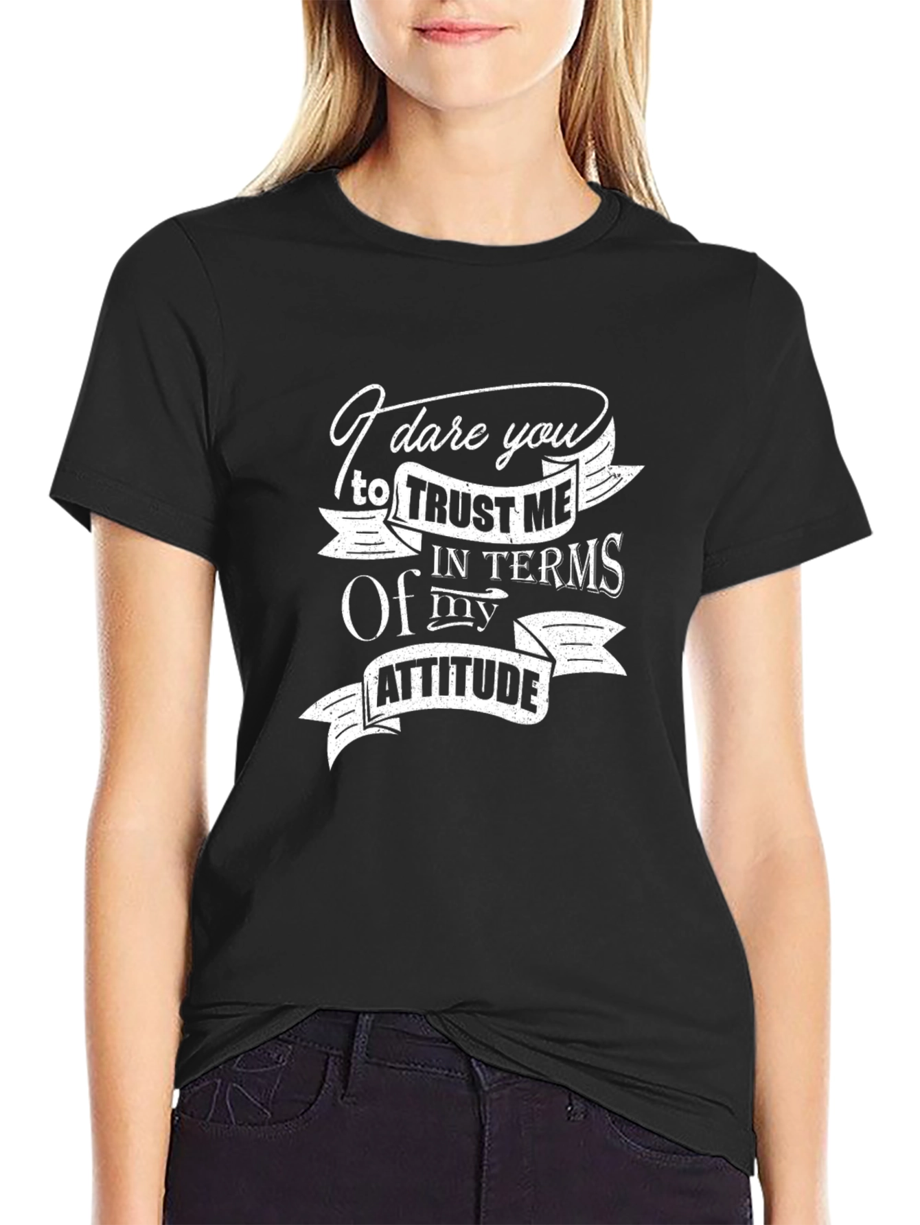 Dare You Trust Me T-Shirt - Funny Attitude Tee