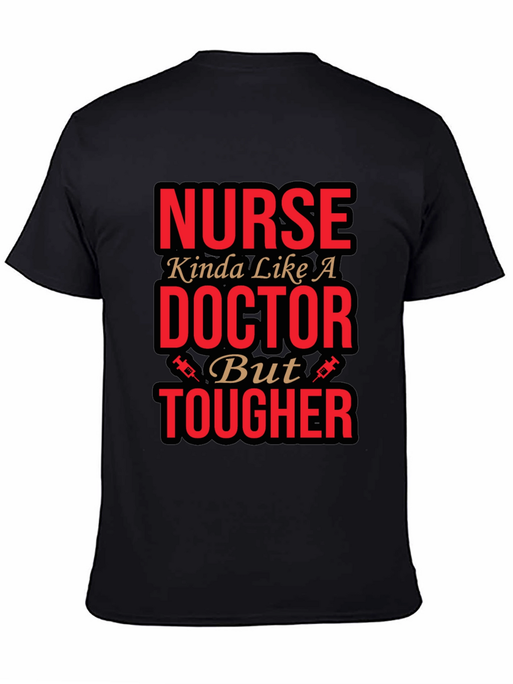 Nurse Tougher Than Doctor Black Graphic T-Shirt