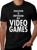 Education is Important But Video Games T-Shirt
