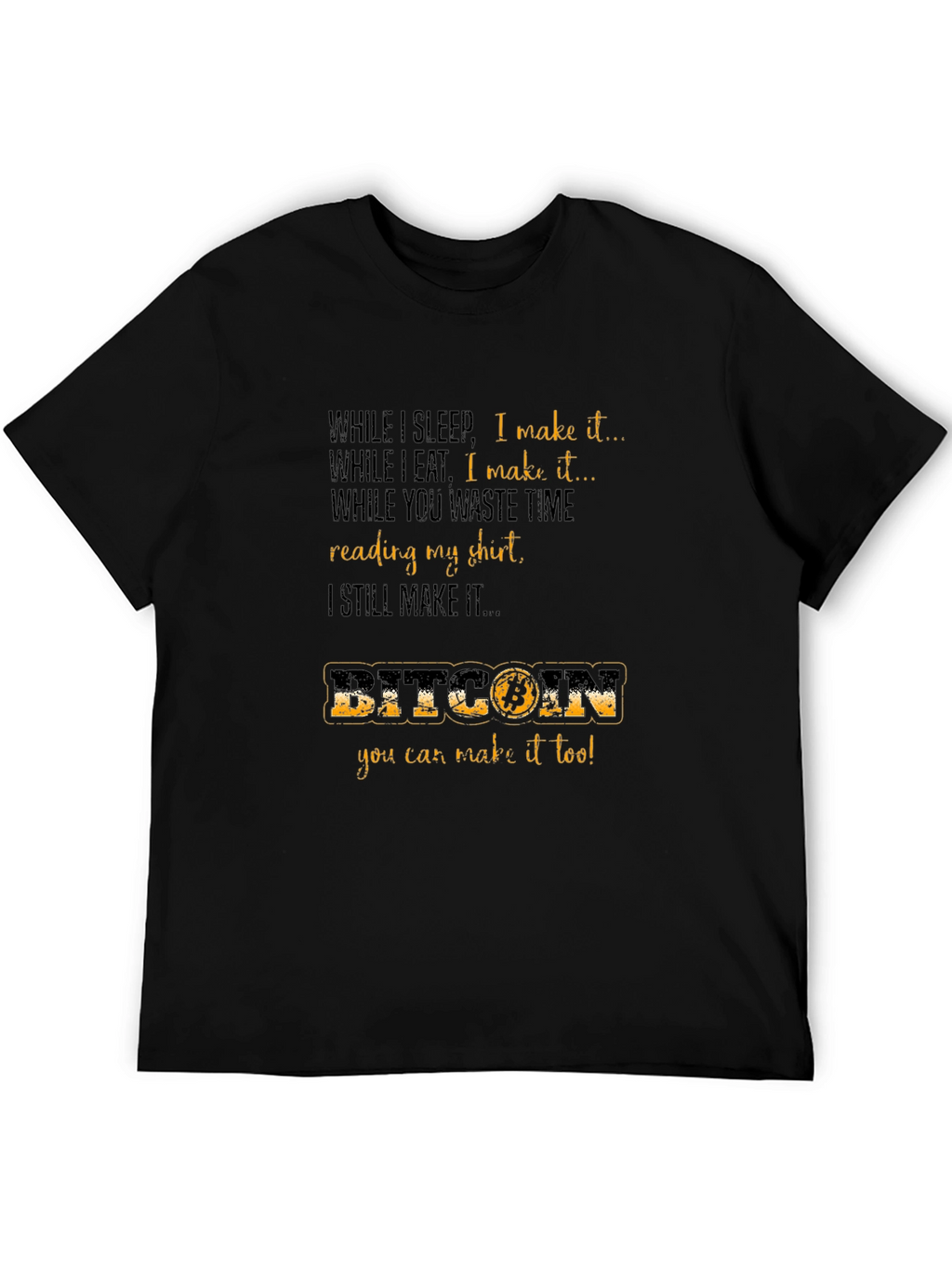 Bitcoin T-Shirt - Earn While You Sleep!